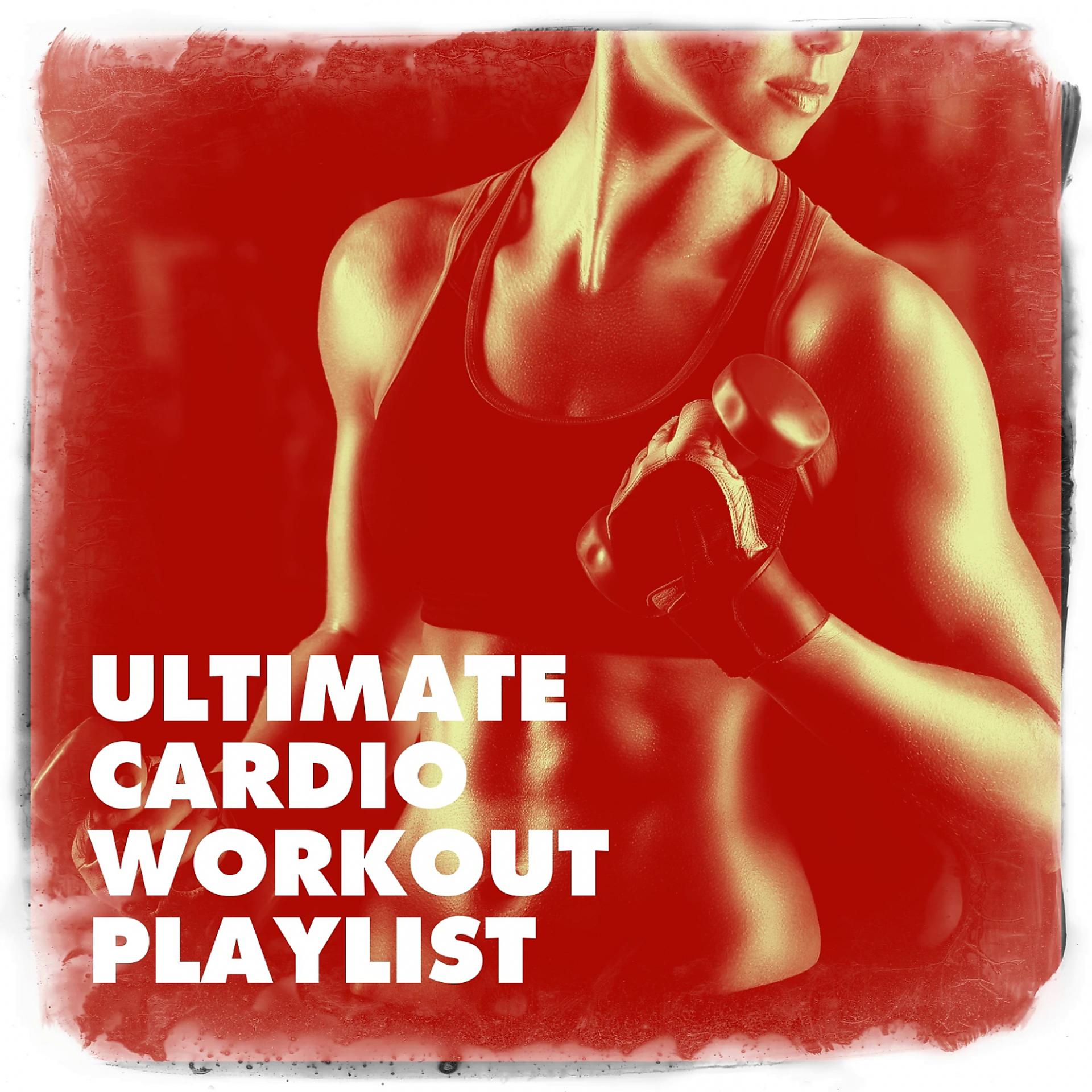 Постер альбома Ultimate Cardio Workout Playlist