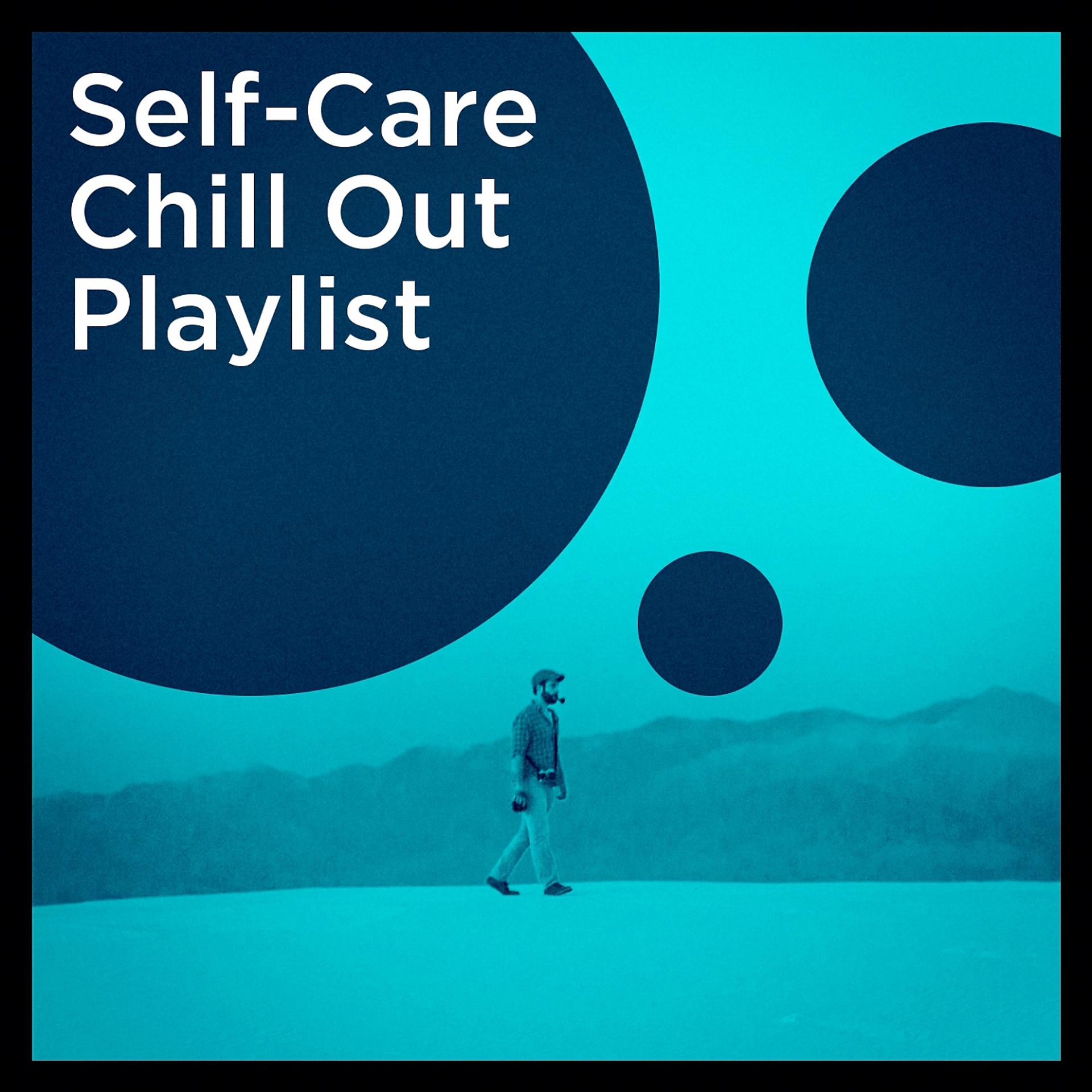 Постер альбома Self-Care Chill out Playlist