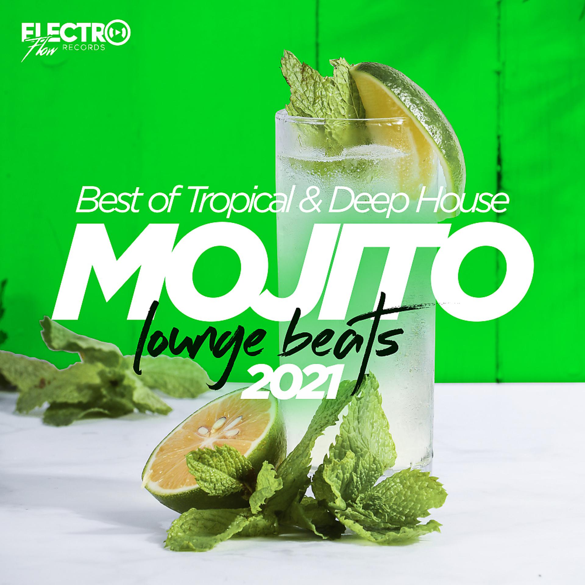 Постер альбома Mojito Lounge Beats 2021: Best of Tropical & Deep House