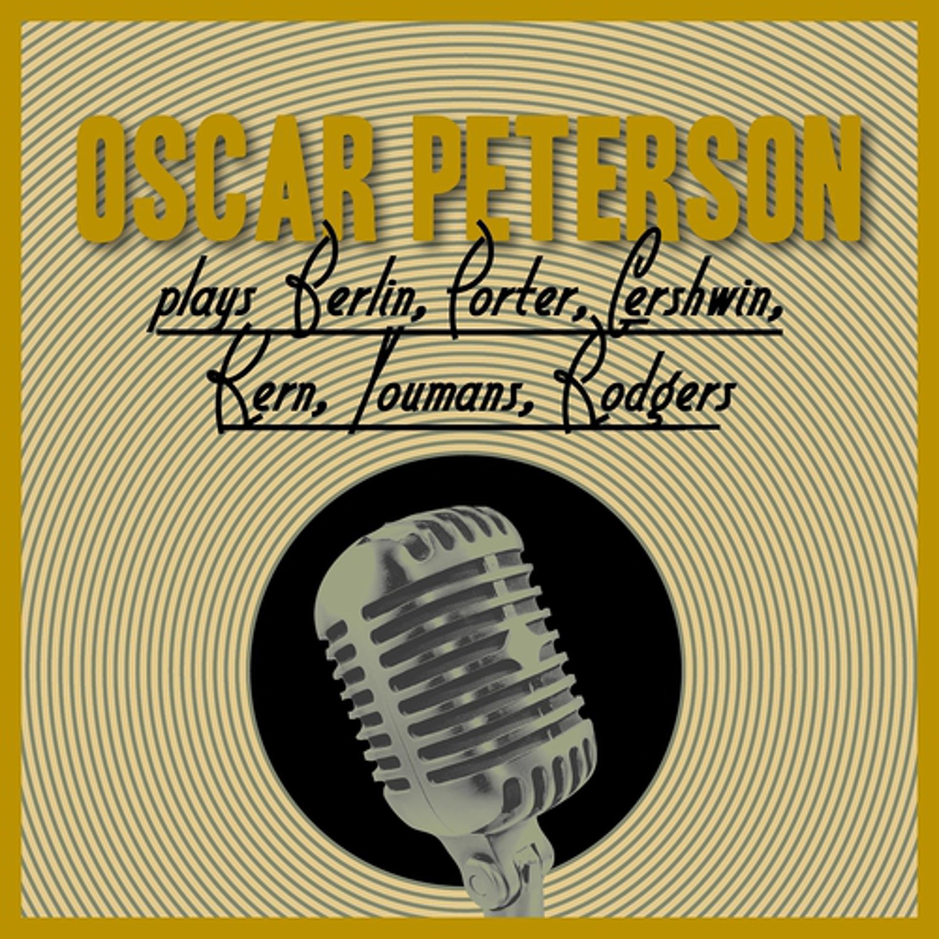 Постер альбома Oscar Peterson Plays Berlin, Porter, Gershwin, Kern, Youmans, Rodgers