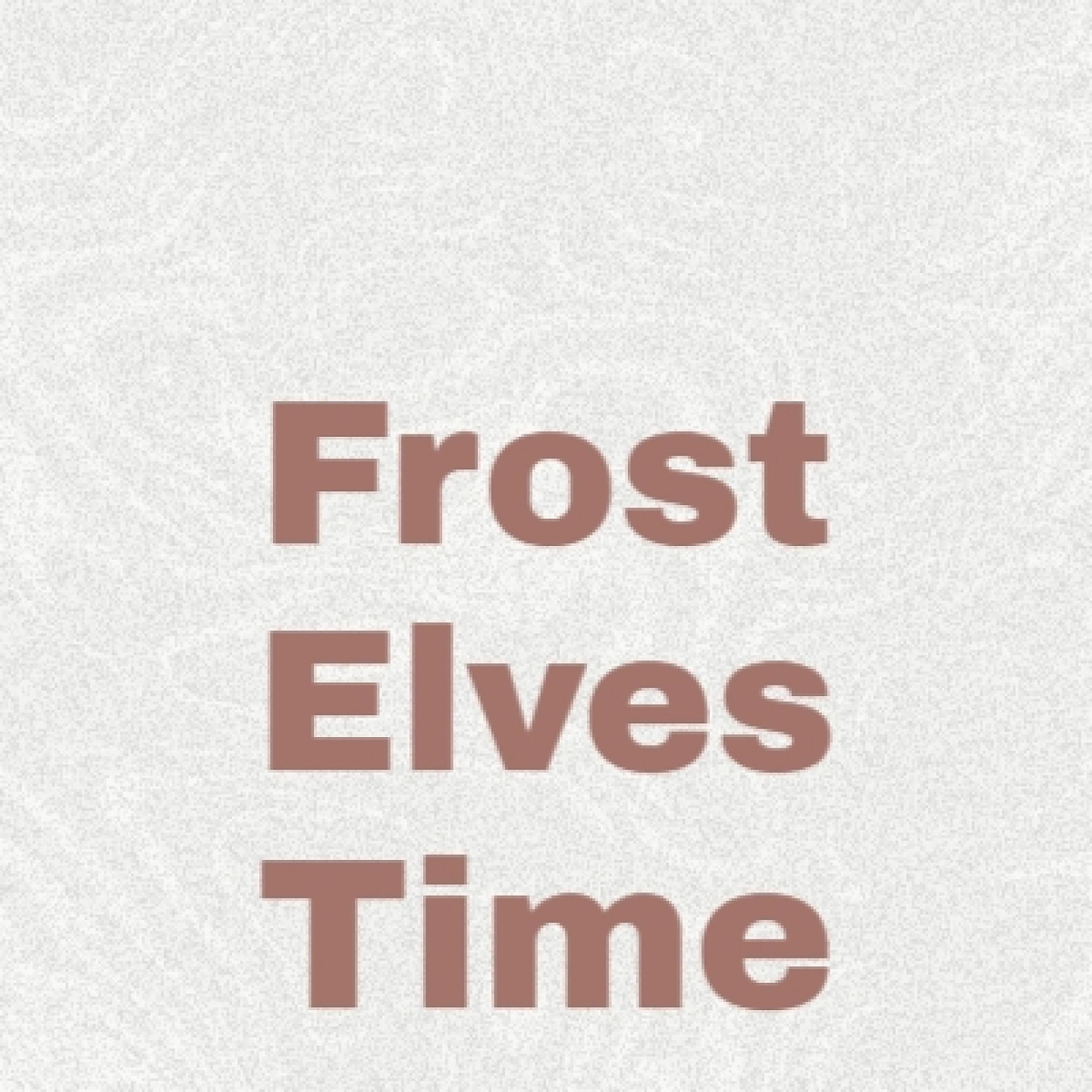 Постер альбома Frost Elves Time