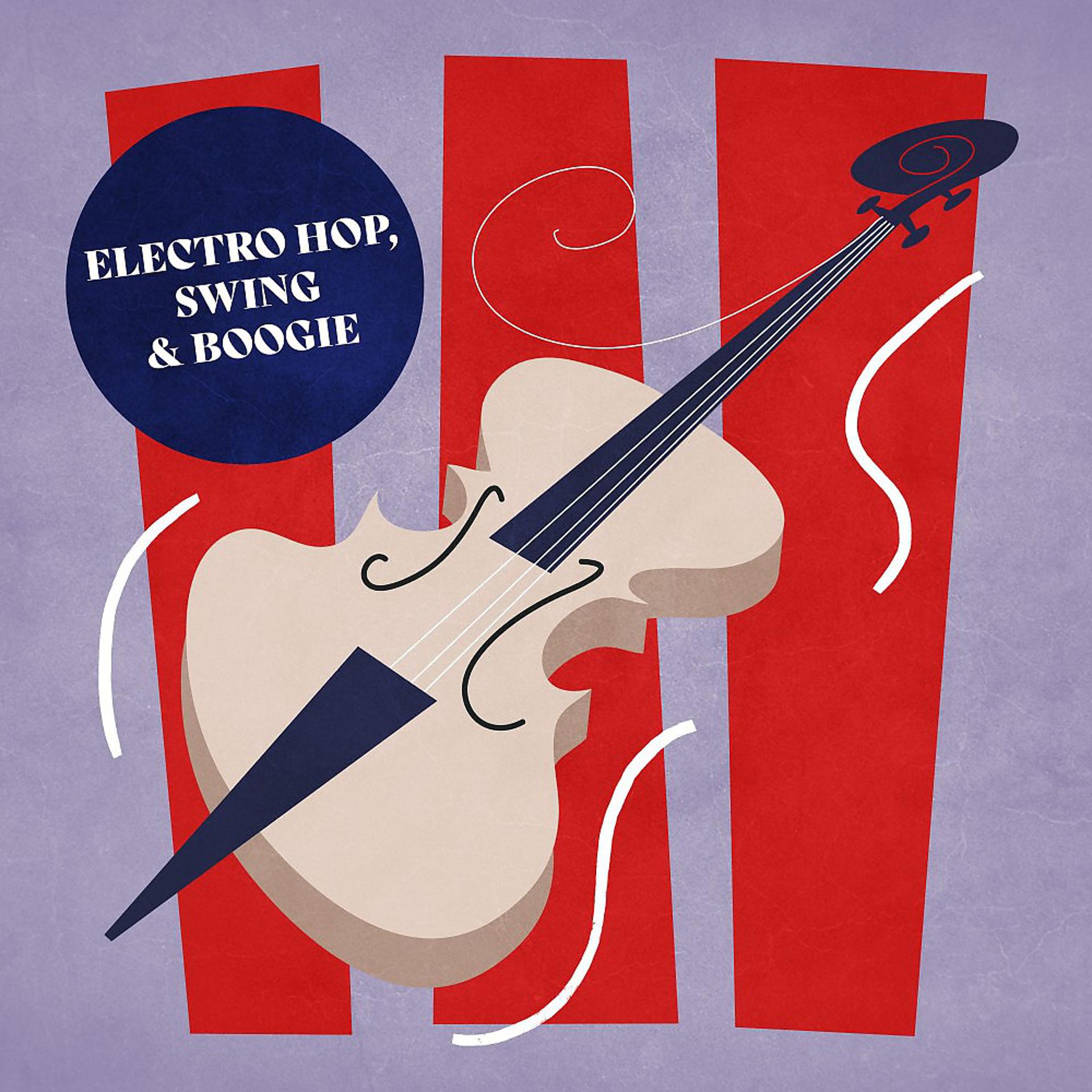 Постер альбома Electro Hop, Swing & Boogie