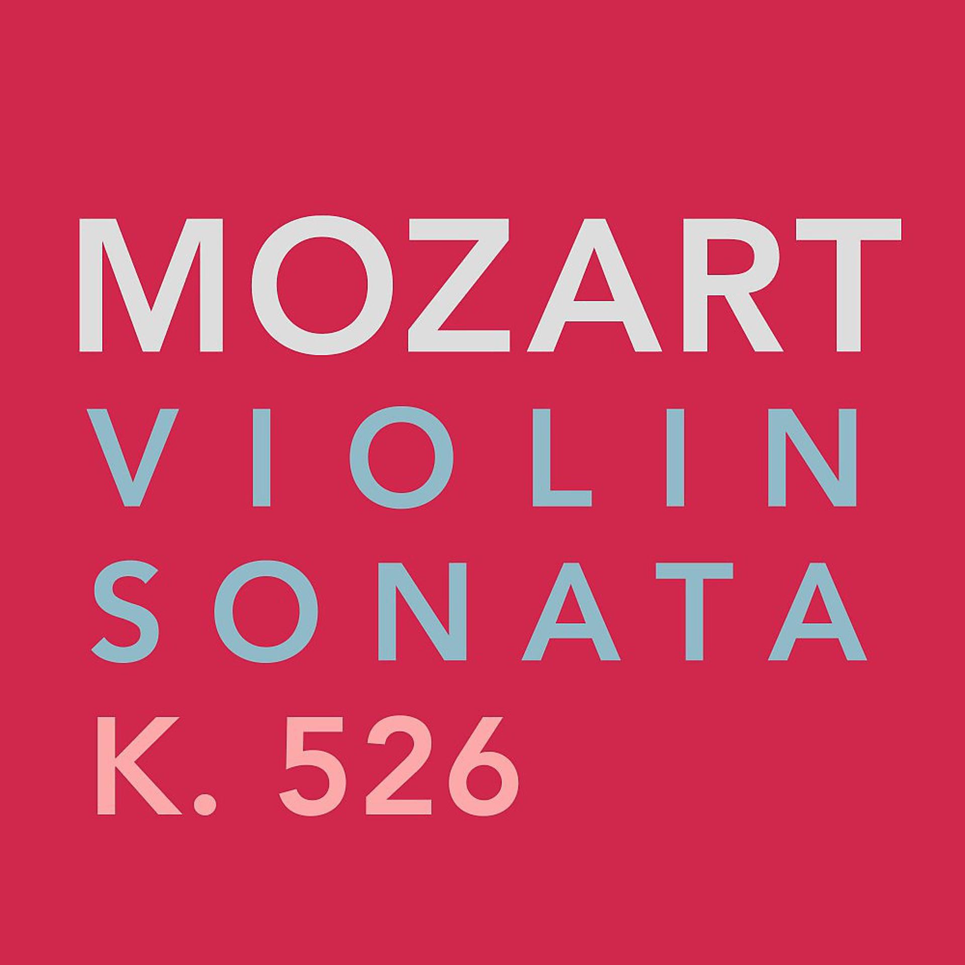 Постер альбома Mozart: Violin Sonata, K. 526