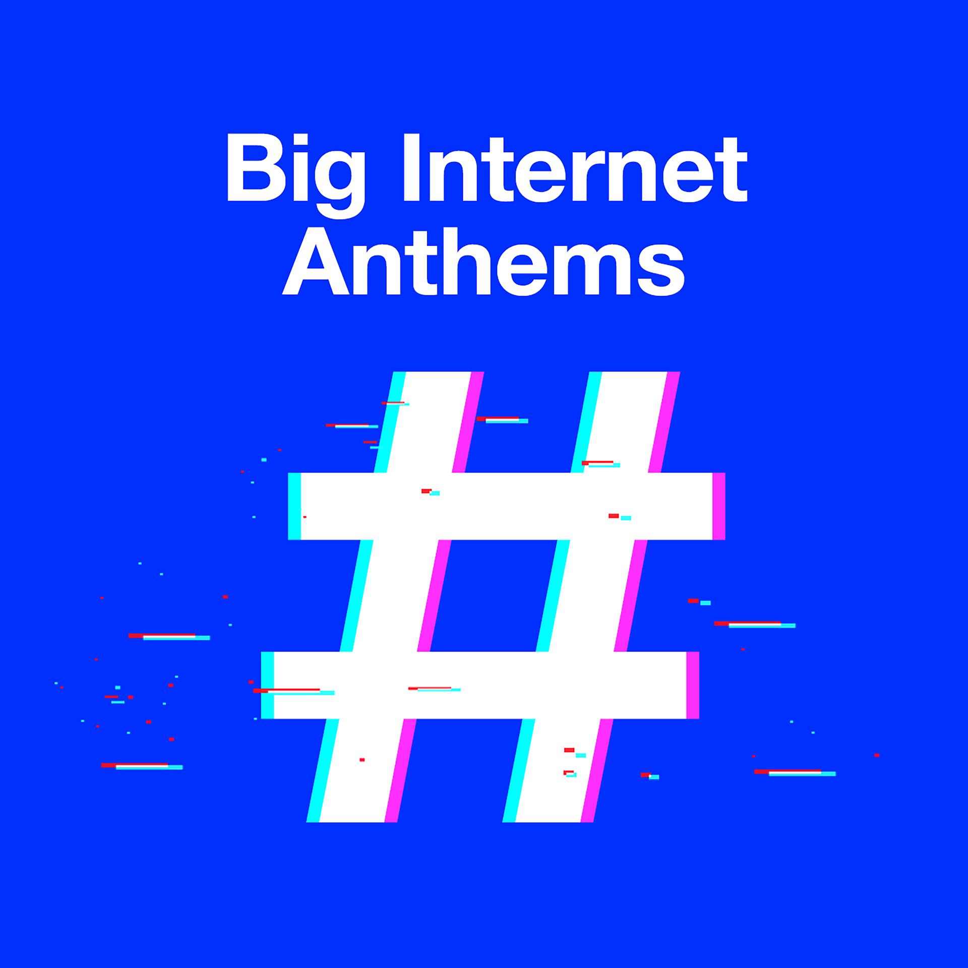 Постер альбома Big Internet Anthems