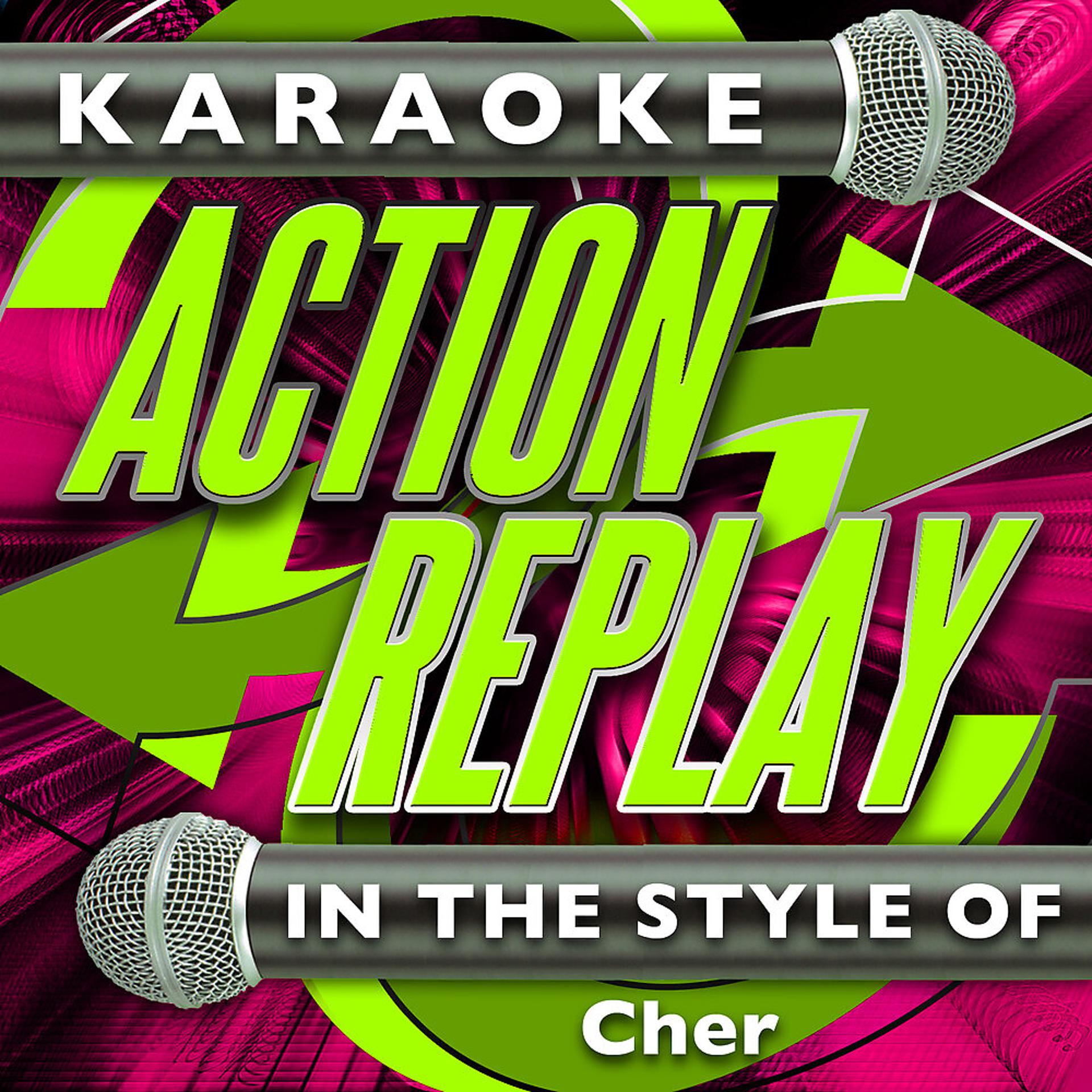 Постер альбома Karaoke Action Replay: In the Style of Cher