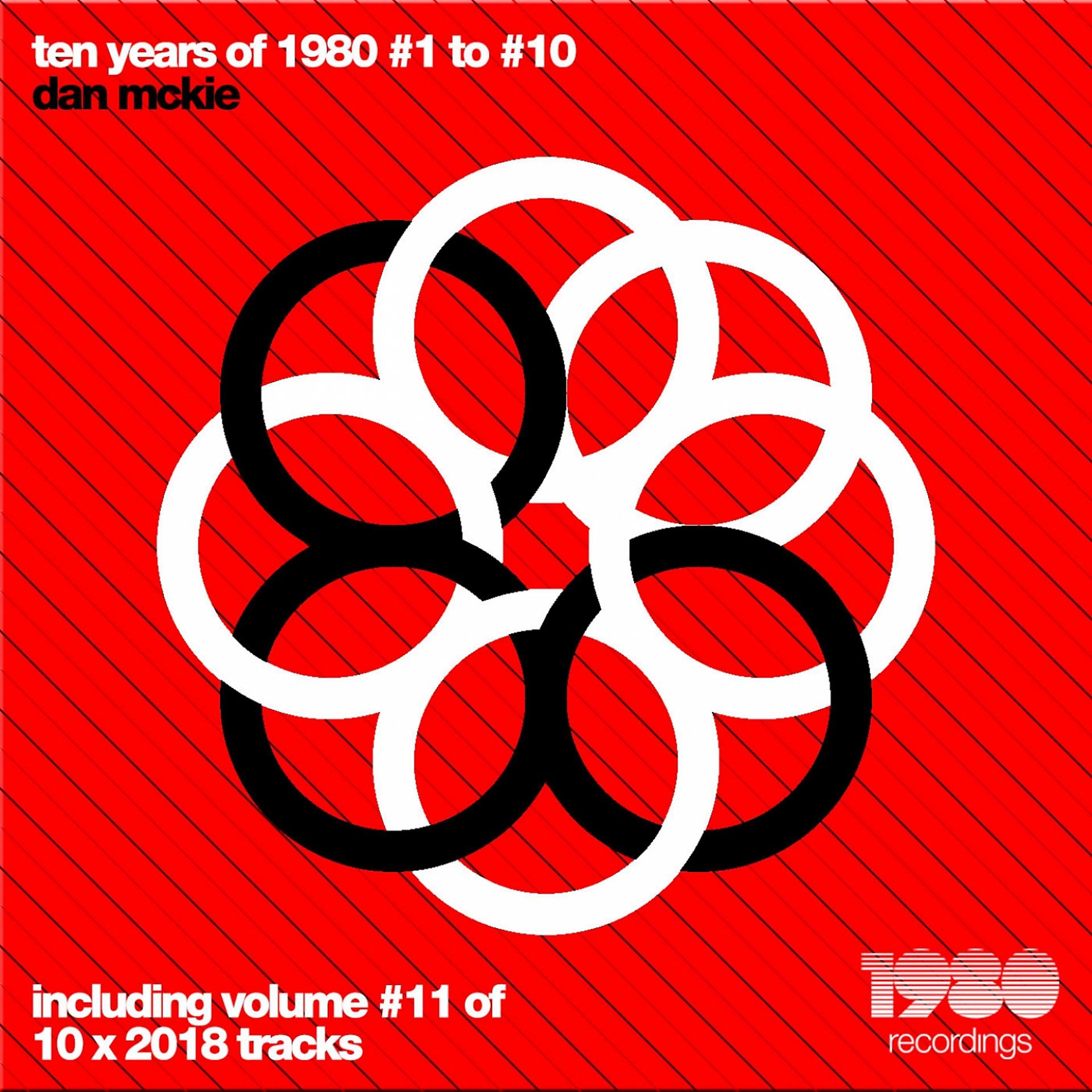 Постер альбома Ten Years of 1980 Recordings, Vol. 1-10 (Compiled & Mixed by Dan Mckie) (Including Bonus, Vol. 11)