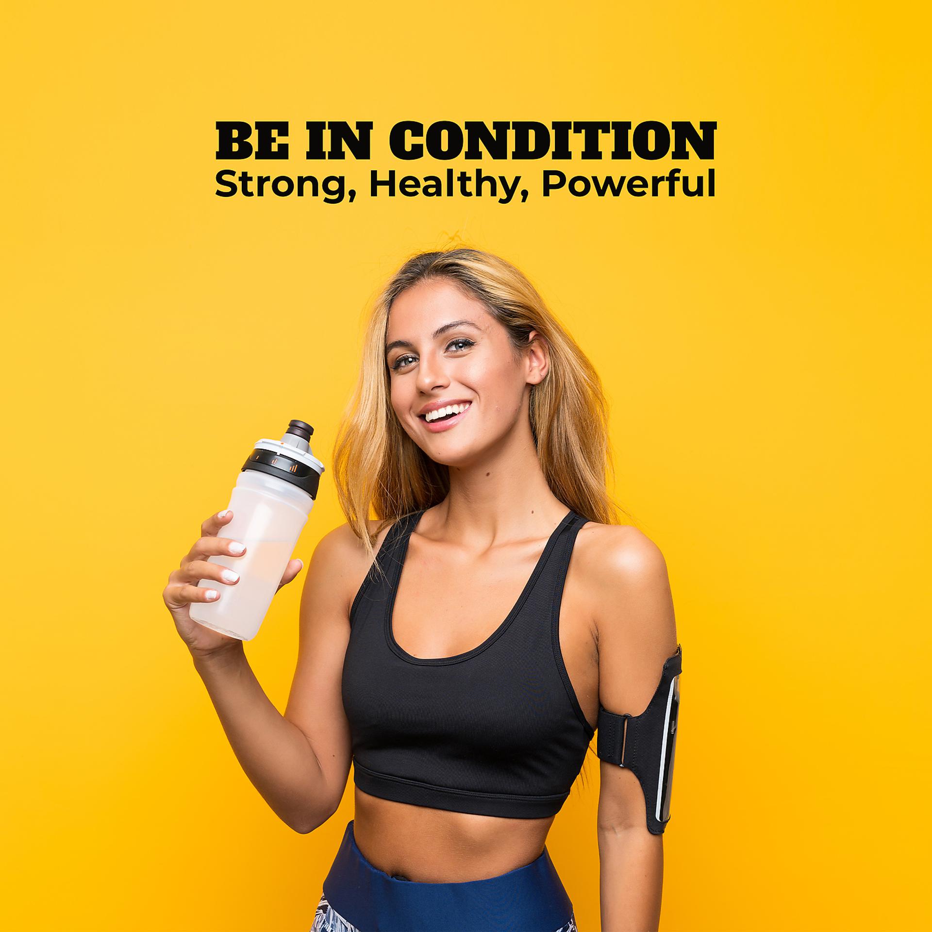 Постер альбома Be in Condition: Strong, Healthy, Powerful