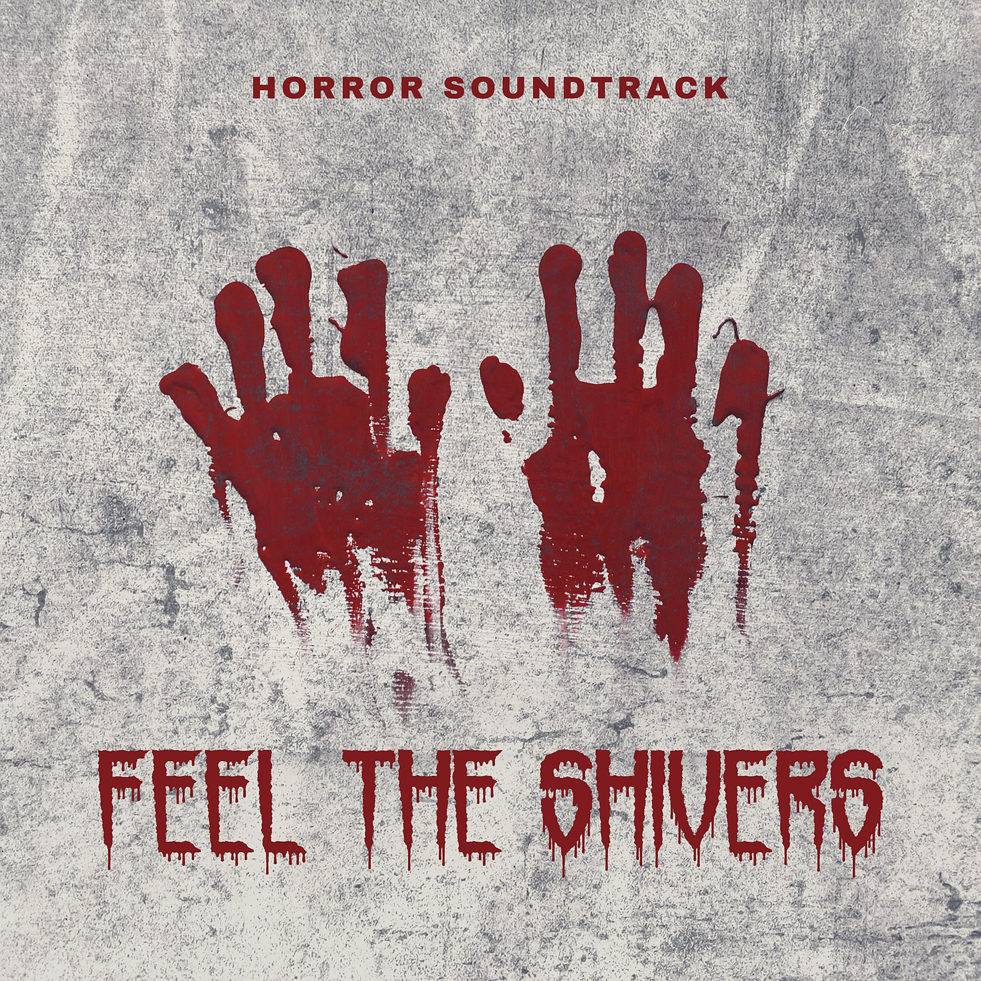 Постер альбома Horror Soundtrack: Feel the Shivers