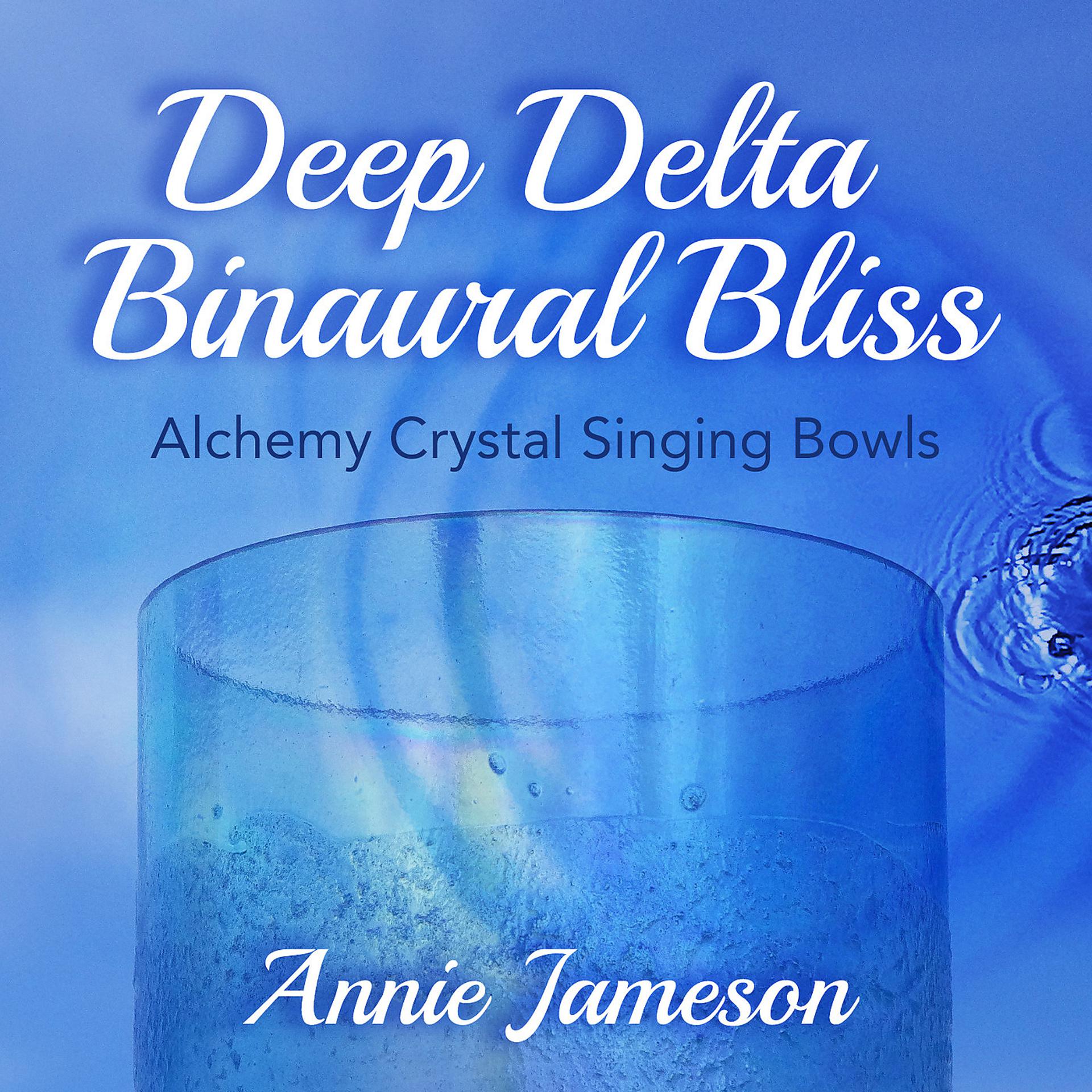 Постер альбома Deep Delta Binaural Bliss - Alchemy Crystal Singing Bowls
