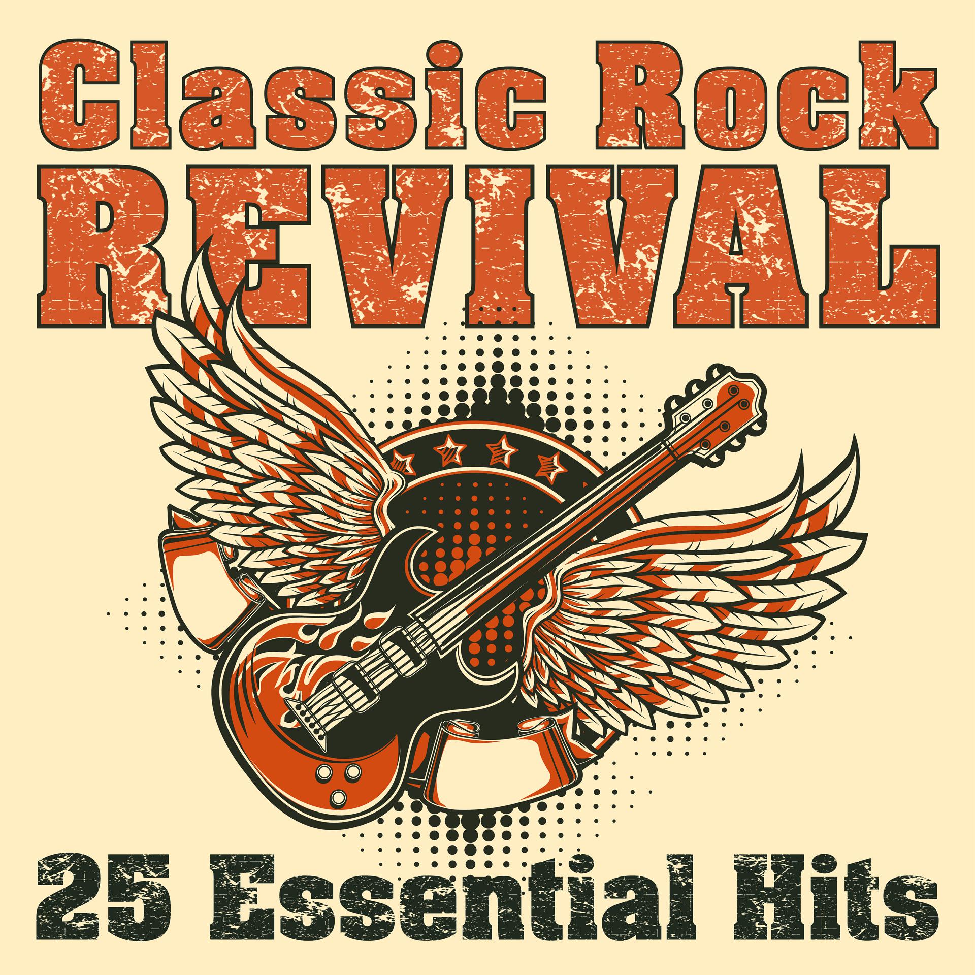 Постер альбома Classic Rock Revival: 25 Essential Hits