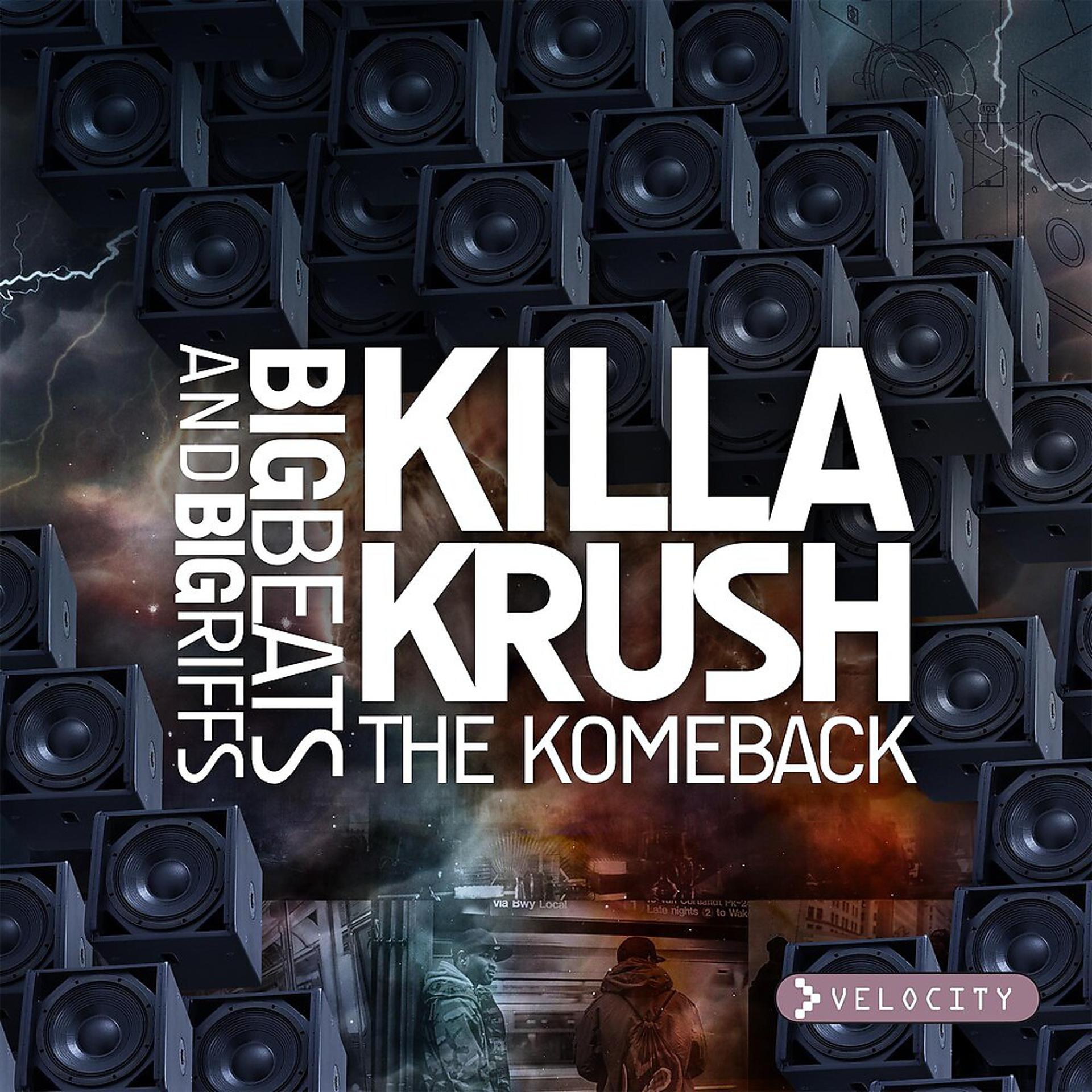 Постер альбома Killa Krush - The Komeback Big Beats & Big Riffs