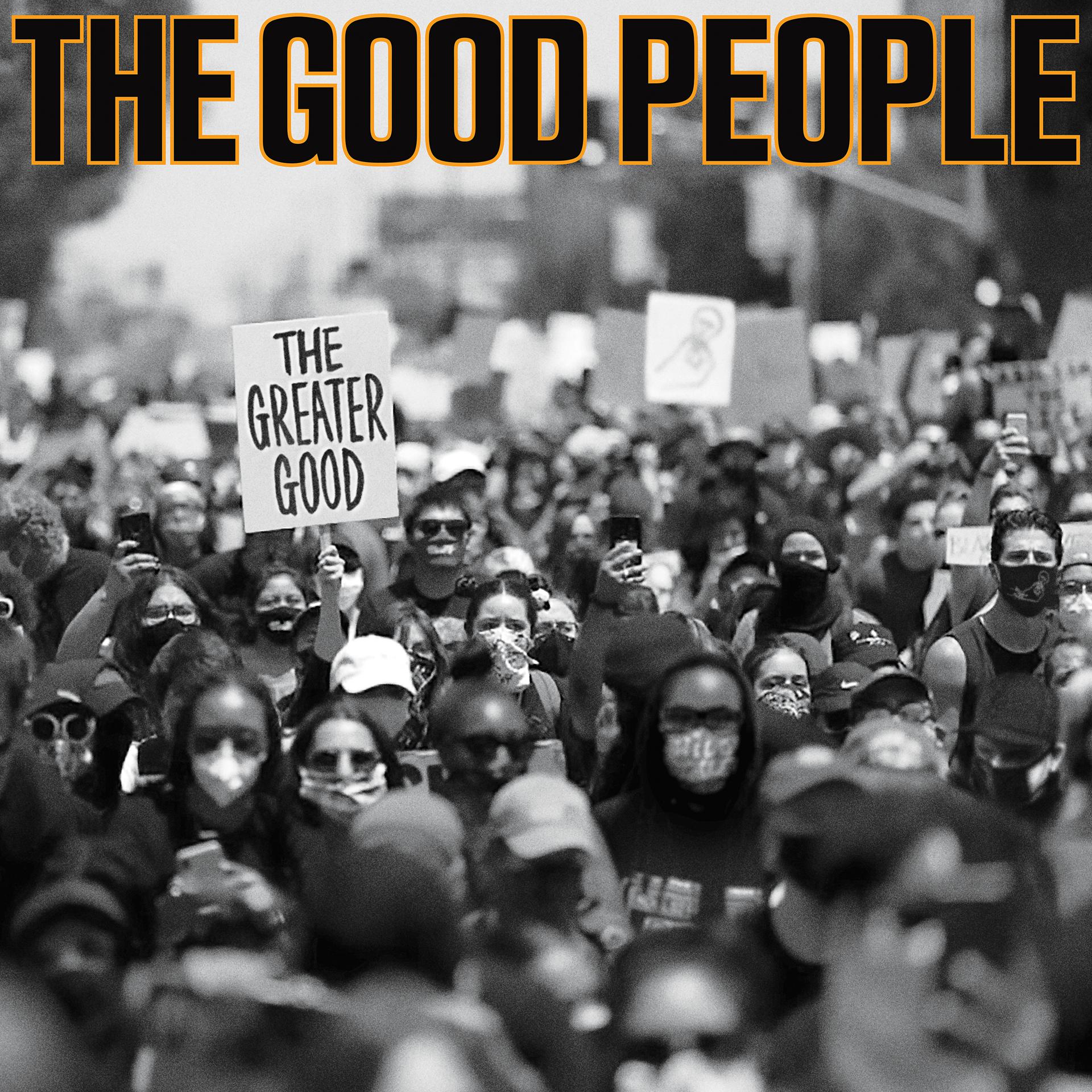 D tone. Good people. The Greater good. Good people «the Greater good album.