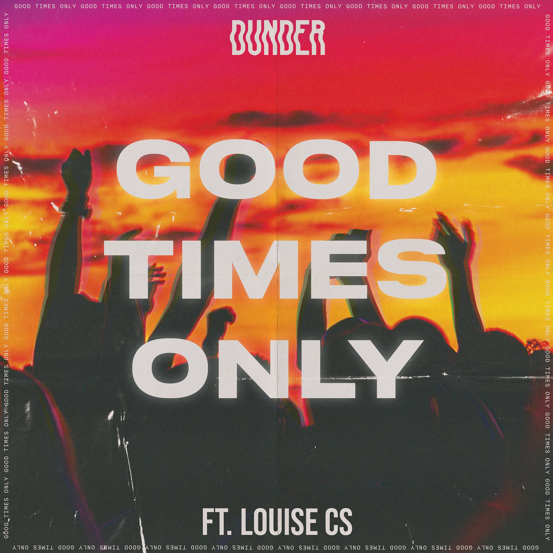 Постер альбома Good Times Only (feat. Louise CS)