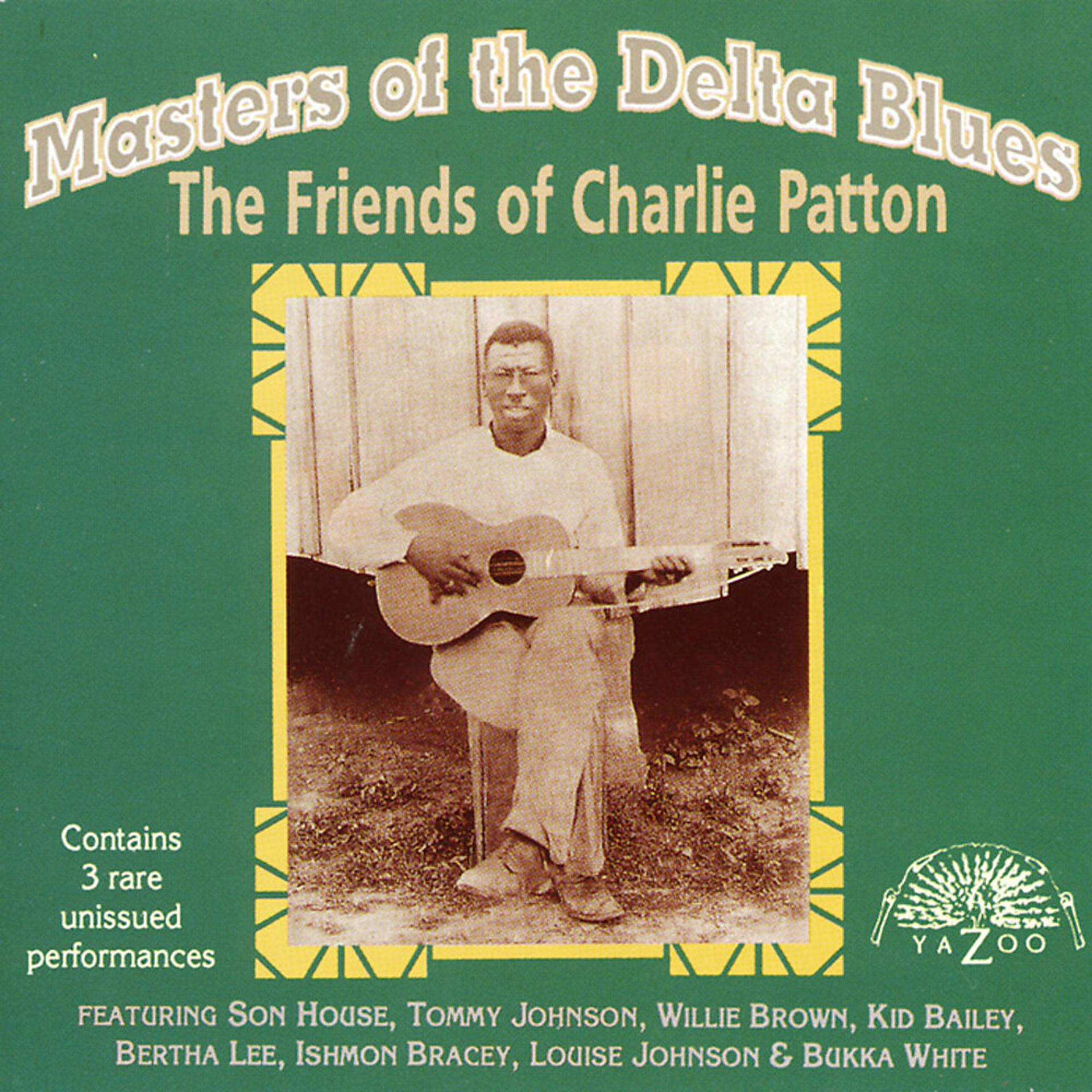 Постер альбома Masters Of The Delta Blues: The Friends Of Charlie Patton