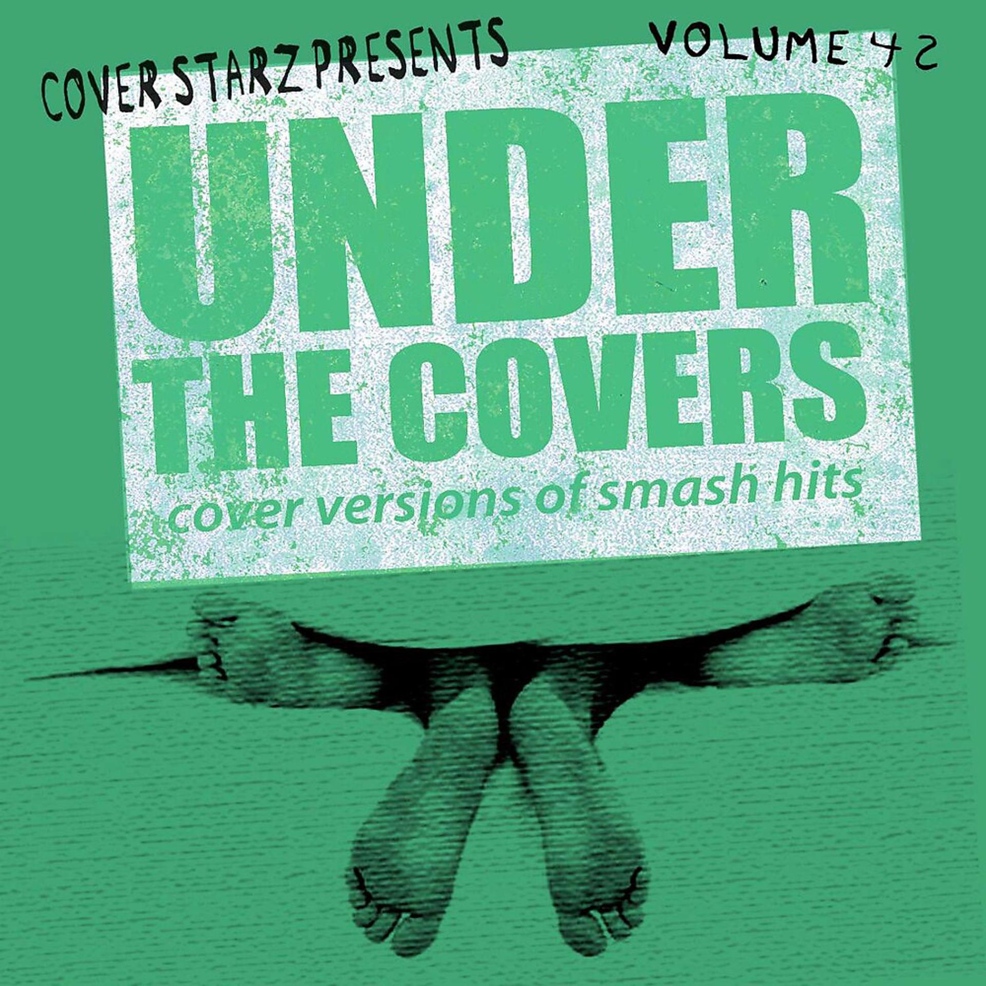 Постер альбома Under the Covers - Cover Versions of Smash Hits, Vol. 42