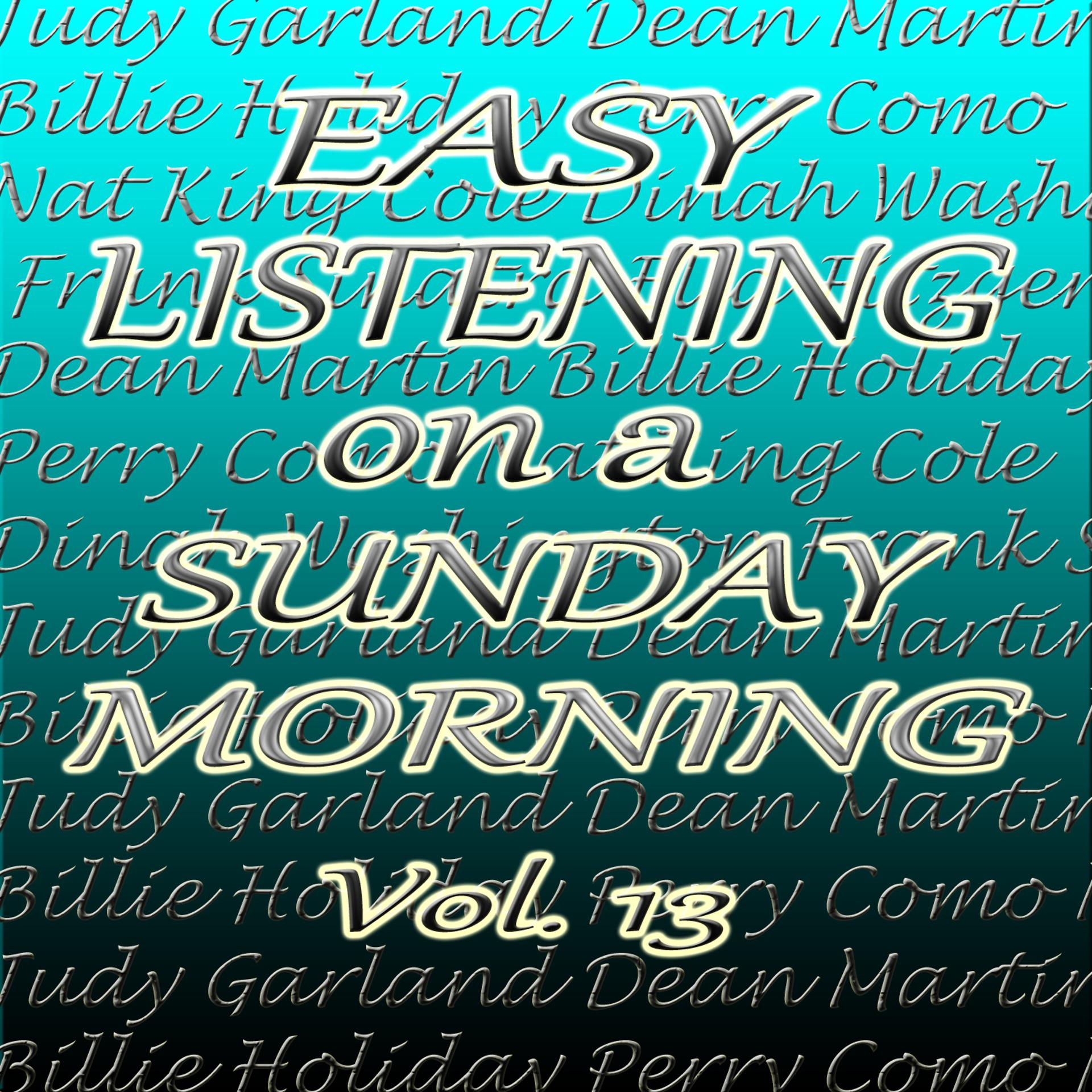 Постер альбома Easy Listening on a Sunday Morning, Vol. 13