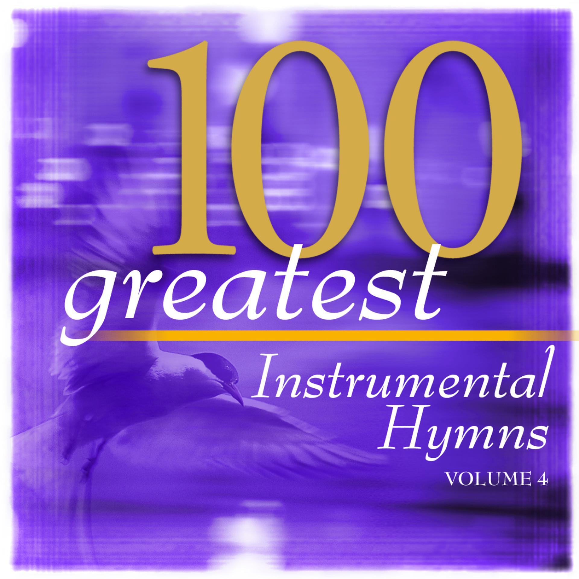Постер альбома 100 Greatest Hymns Volume 4