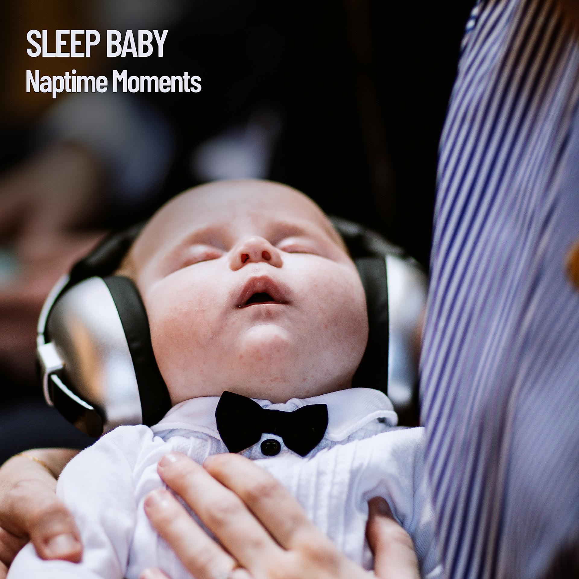 Постер альбома Sleep Baby: Naptime Moments