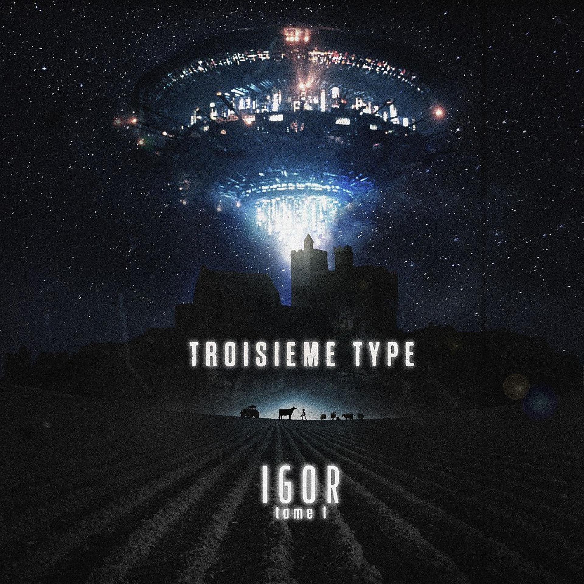 Постер альбома Troisième Type: Igor (Tome 1)