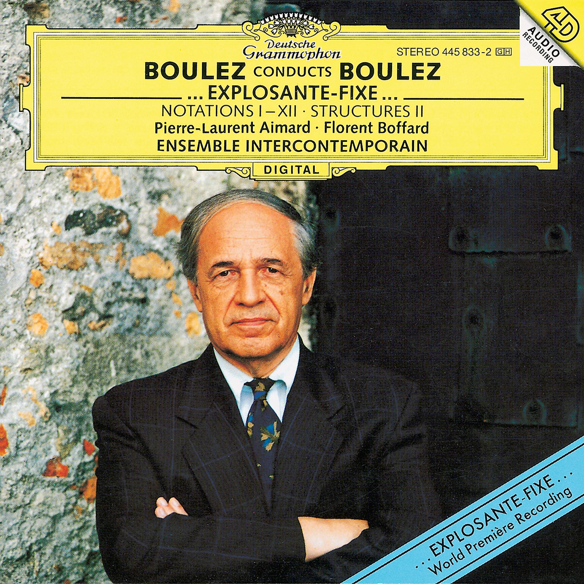 Постер альбома Boulez conducts Boulez - ...explosante-fixe...; Notations I-XII; Structures II