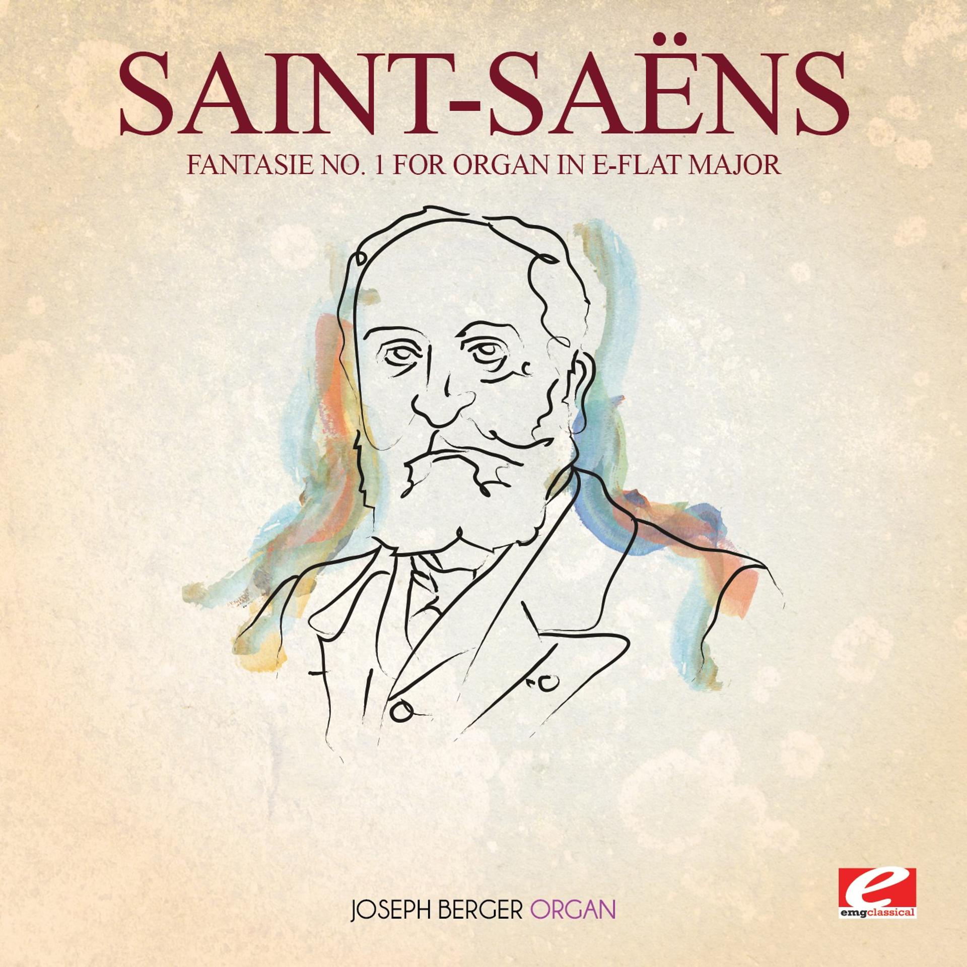 Постер альбома Saint-Saëns: Fantasie No. 1 for Organ in E-Flat Major (Digitally Remastered)