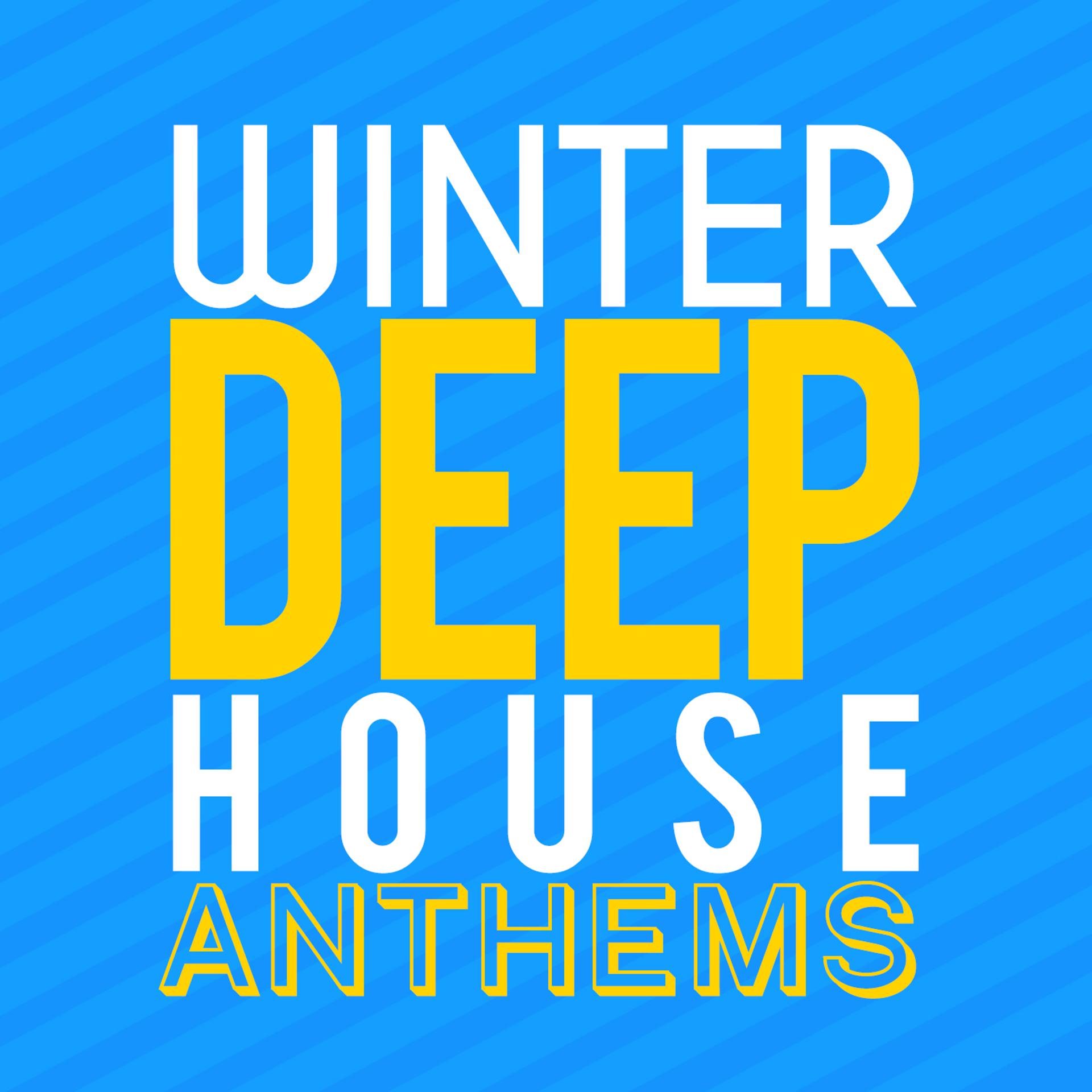 Постер альбома Winter Deep House Anthems