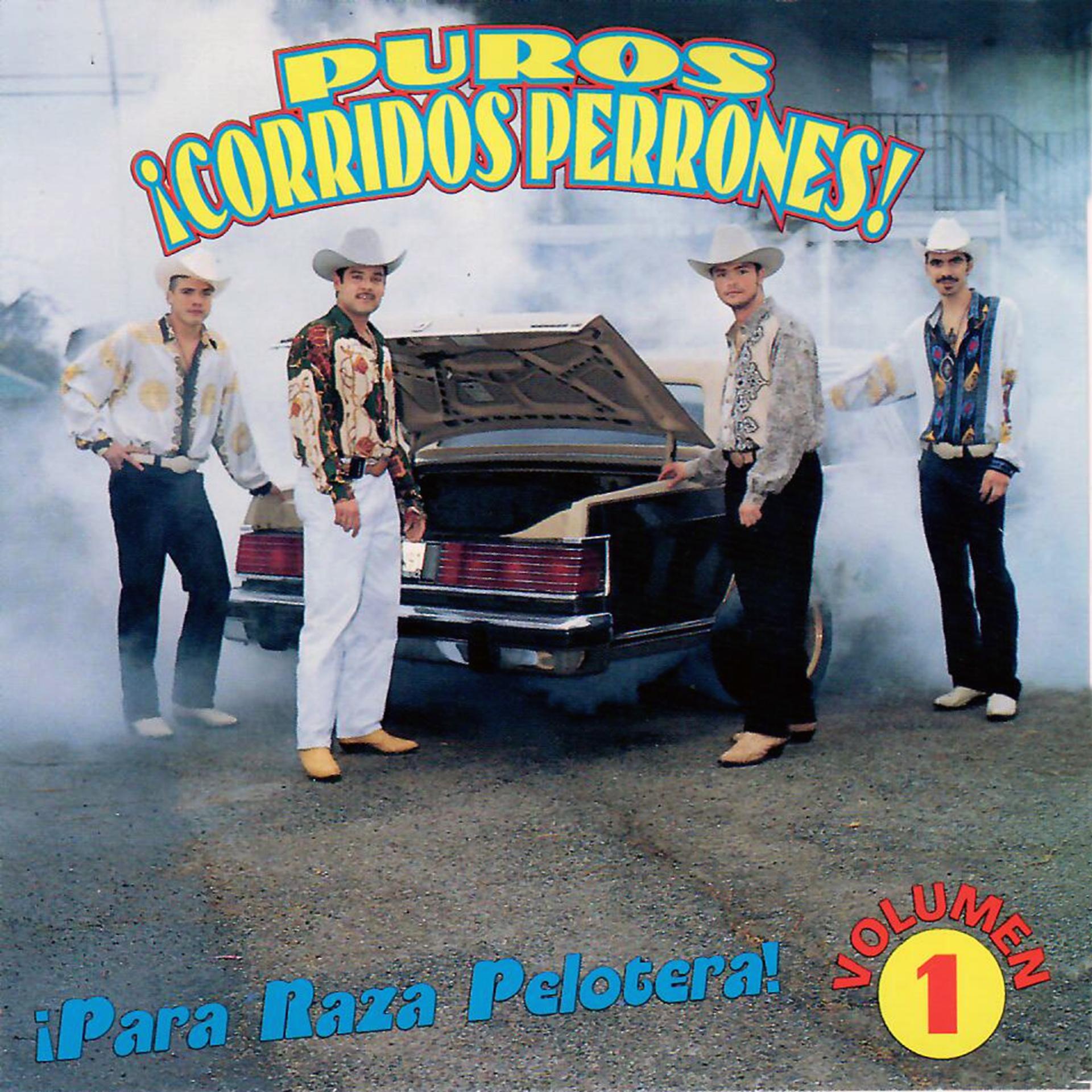 Постер альбома Puros Corridos Perrones !Para Raza Pelotera!, Vol. 1