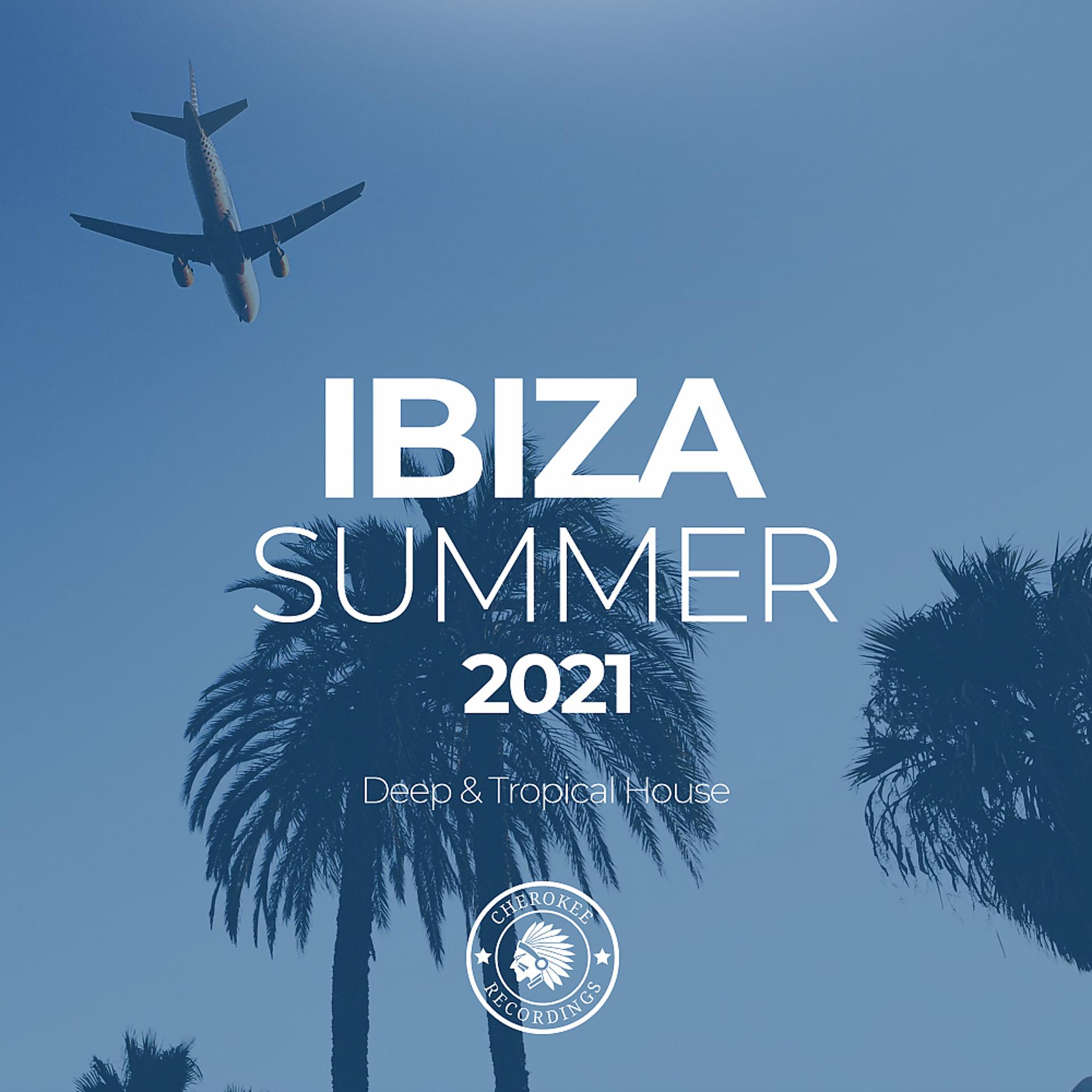 Постер альбома Ibiza Summer 2021: Deep & Tropical House