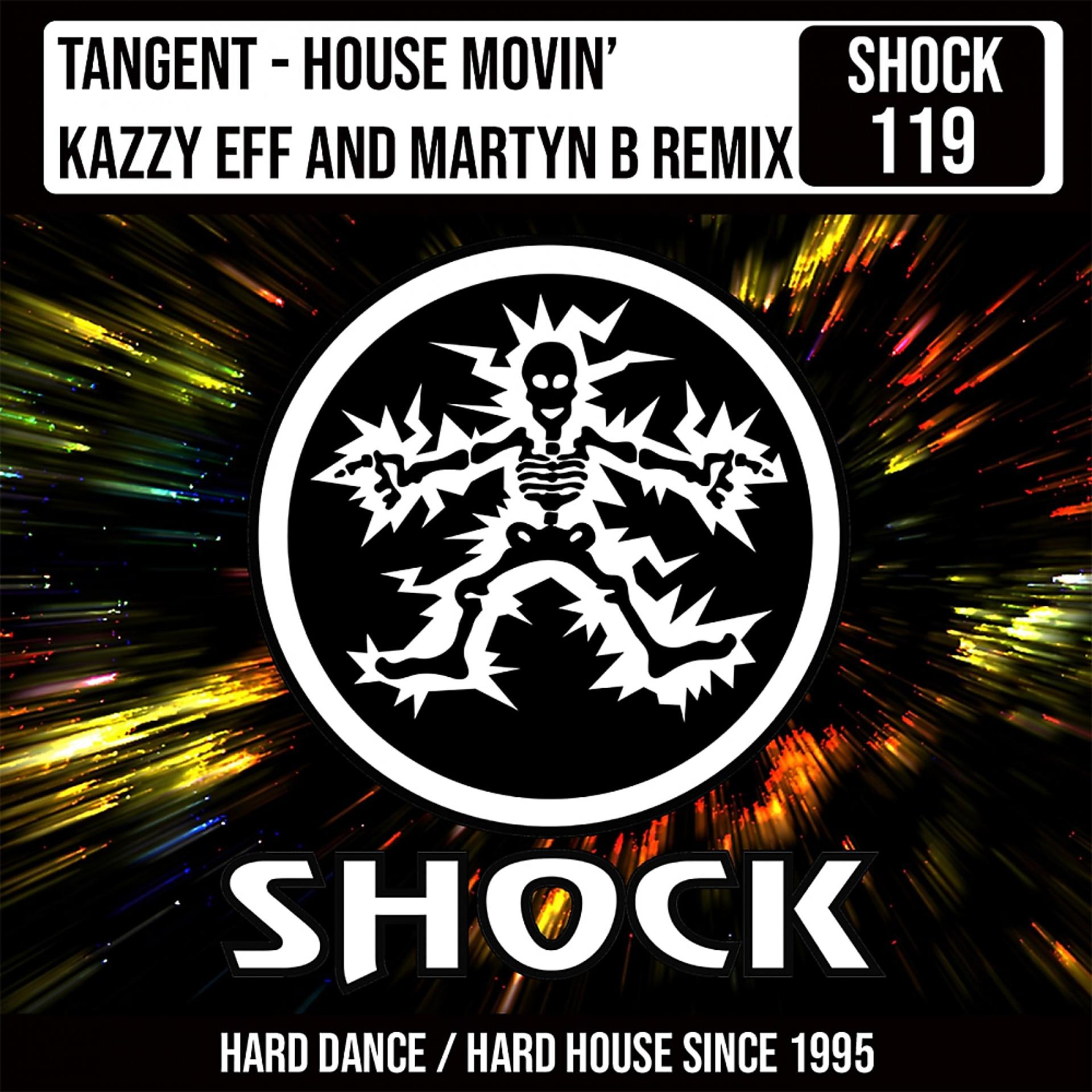 Постер к треку The Tangent, Kazzy Eff, Martyn B - House Movin (Kazzy Eff & Martyn B Remix - Radio Edit)