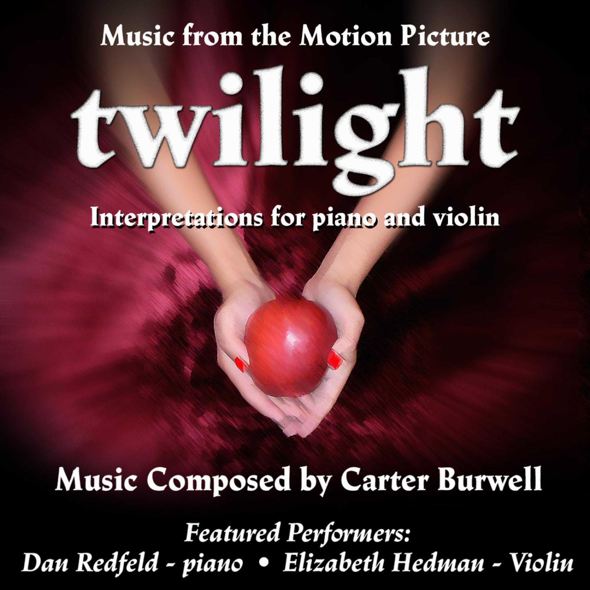 Постер альбома Twilight - Interpretations for Piano and Violin  (Carter Burwell)