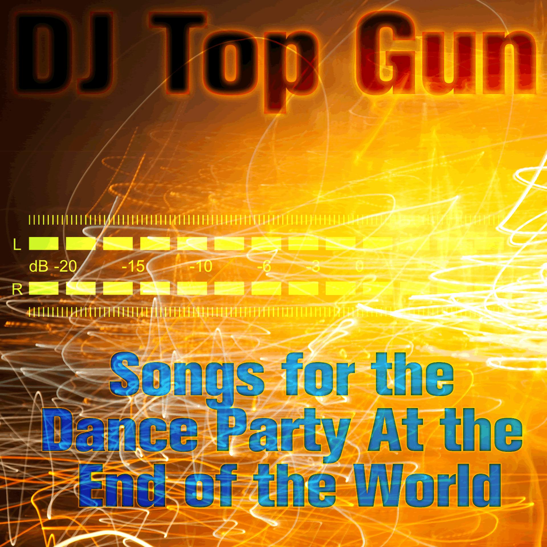 Постер альбома Songs for the Dance Party At the End of the World