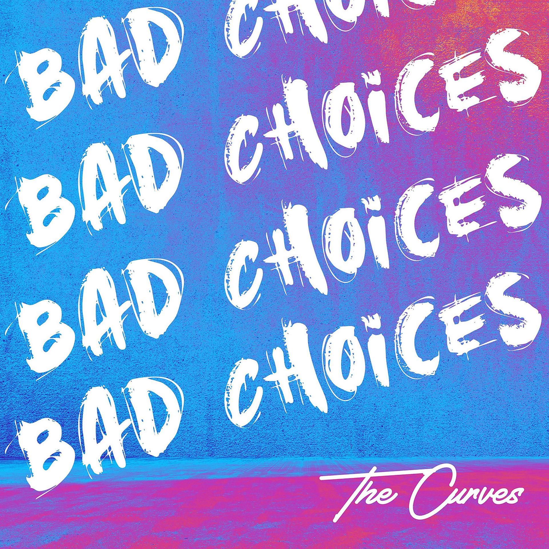 Постер альбома Bad Choices