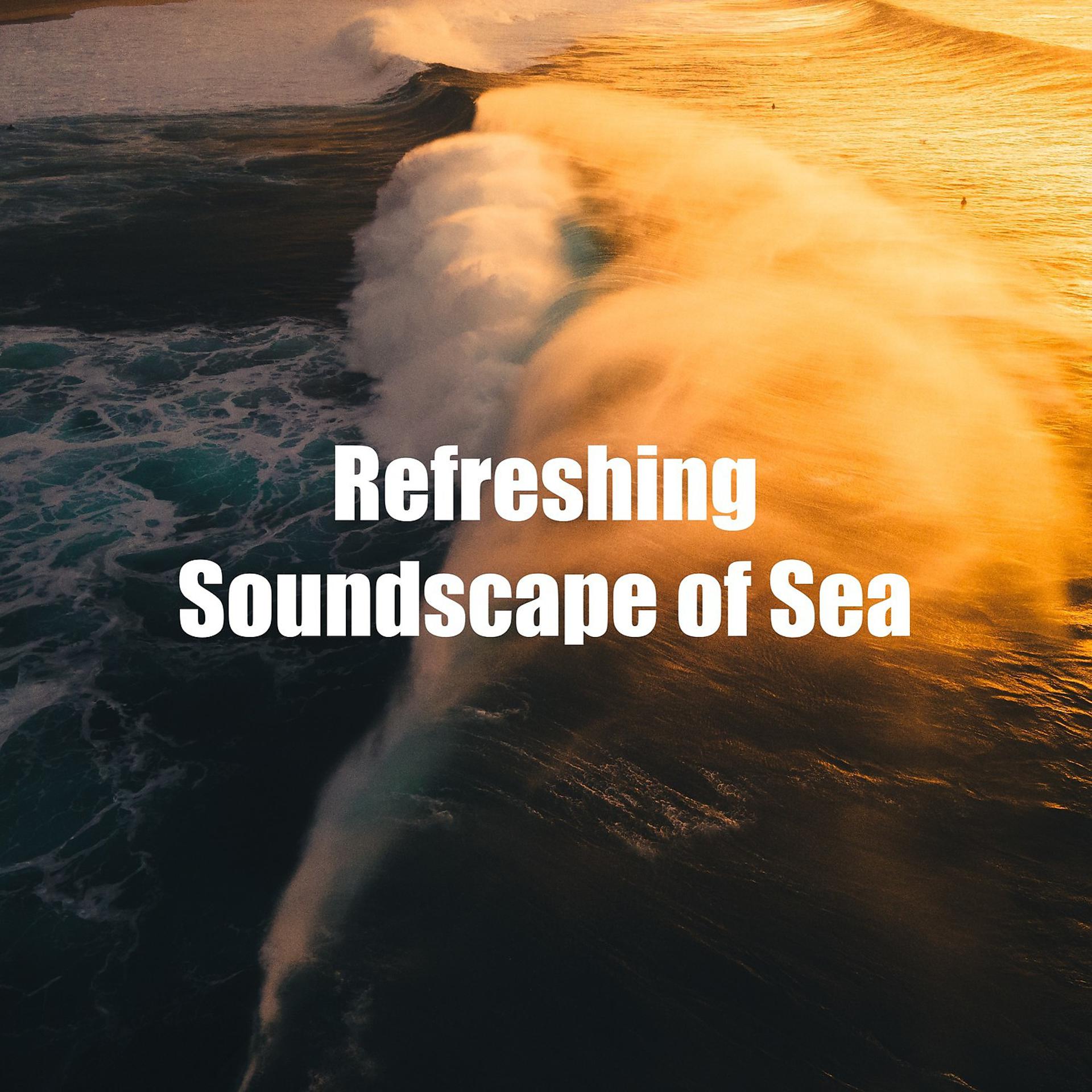 Постер альбома Refreshing Soundscape of Sea