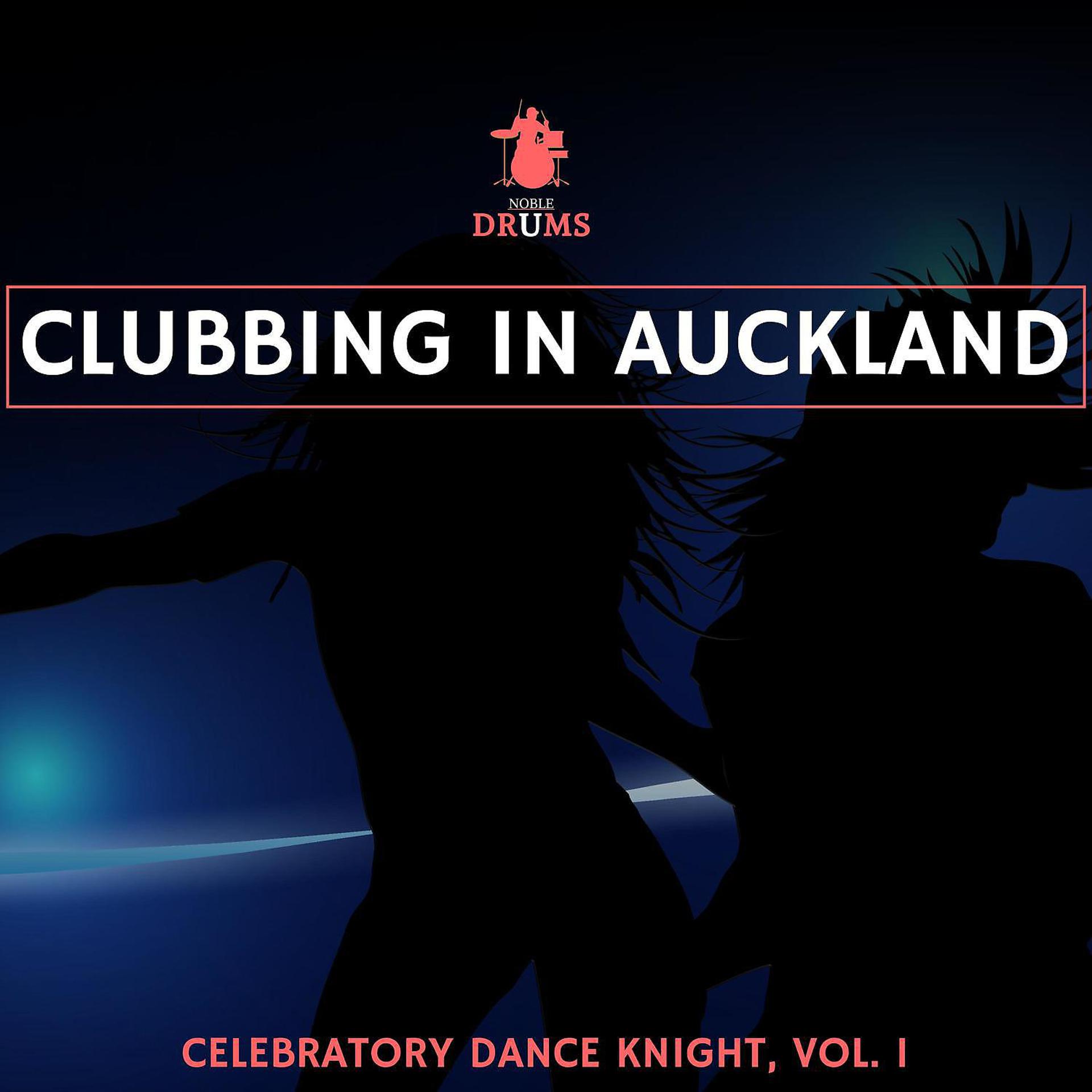 Постер альбома Clubbing in Auckland - Celebratory Dance Knight, Vol. 1