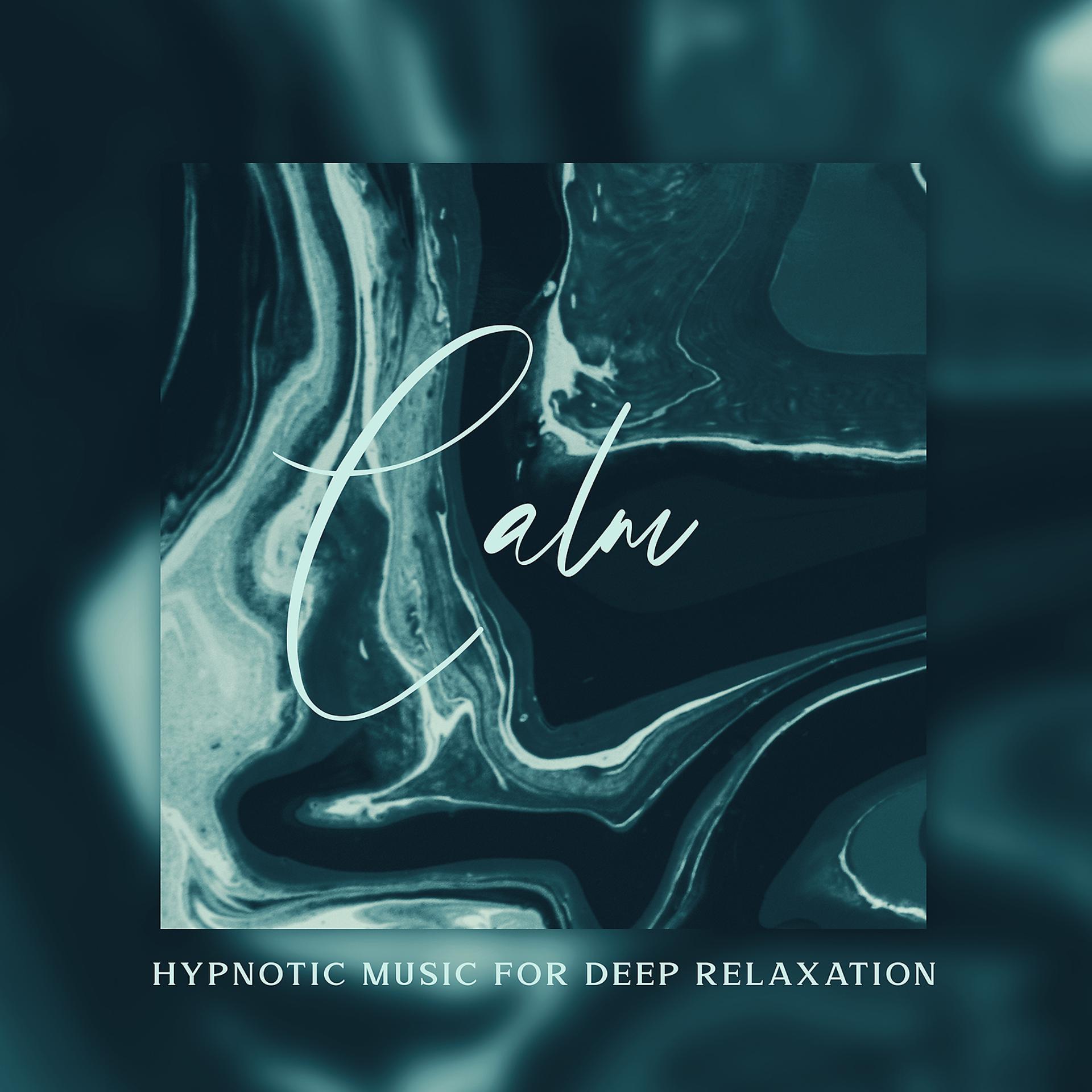 Постер альбома Calm Hypnotic Music for Deep Relaxation