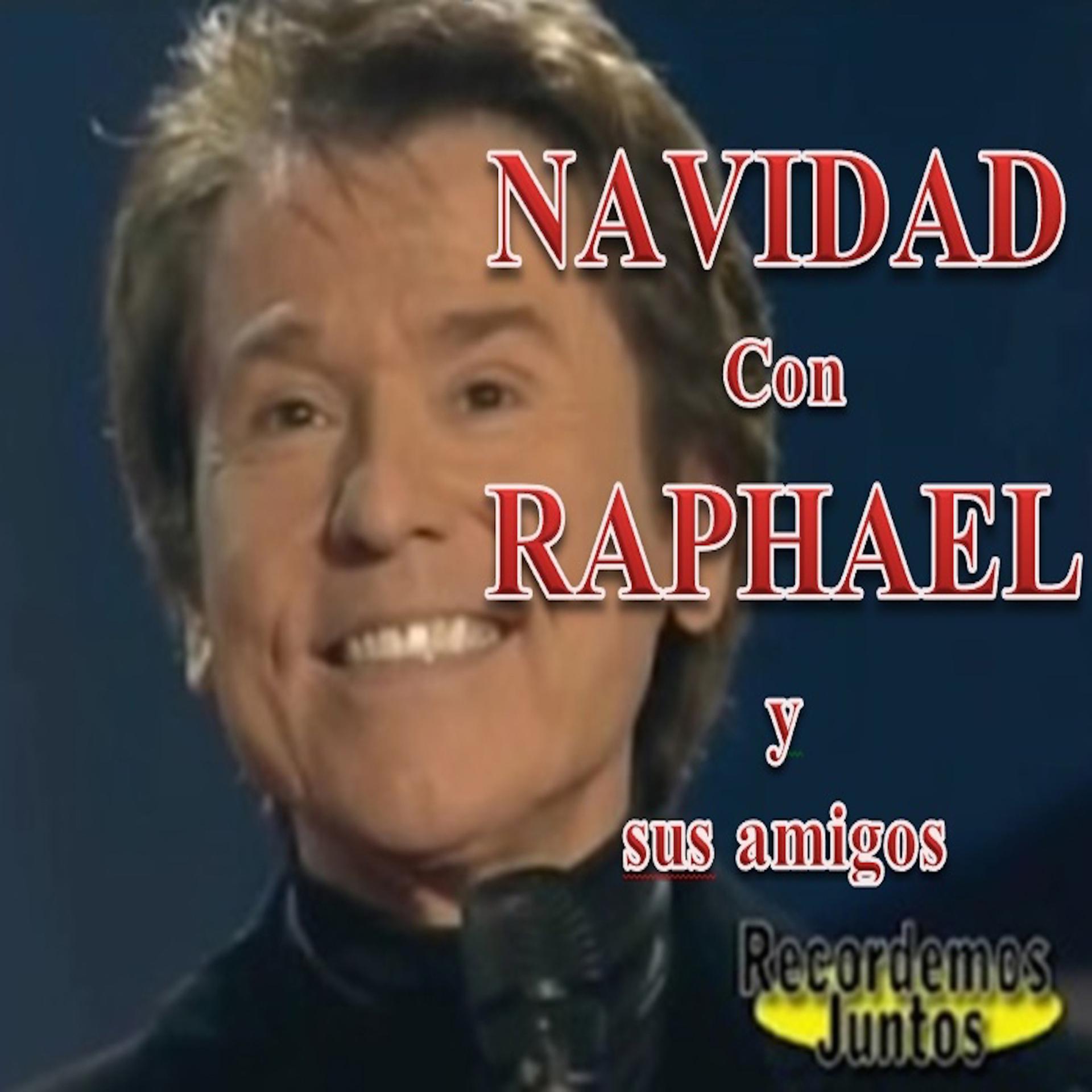 Постер альбома Navidad Con Raphael y sus Amigos en Vivo