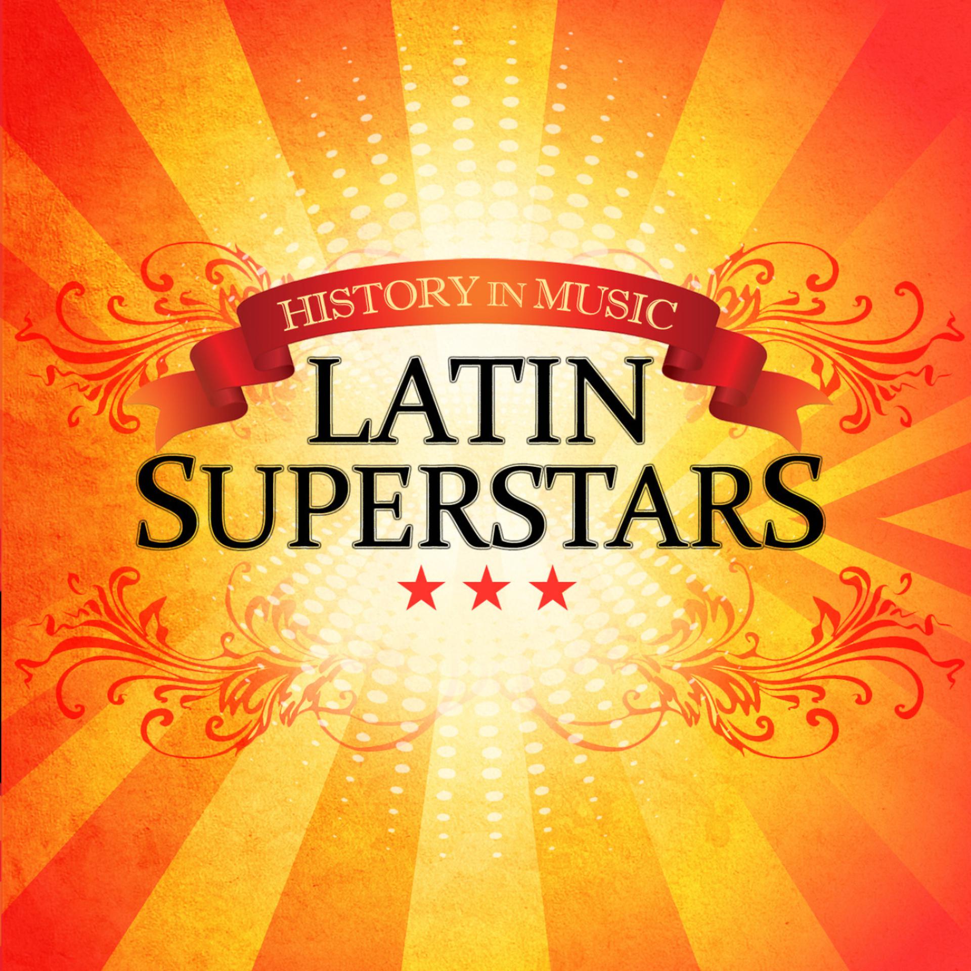 Постер альбома Latin Superstars - History In Music