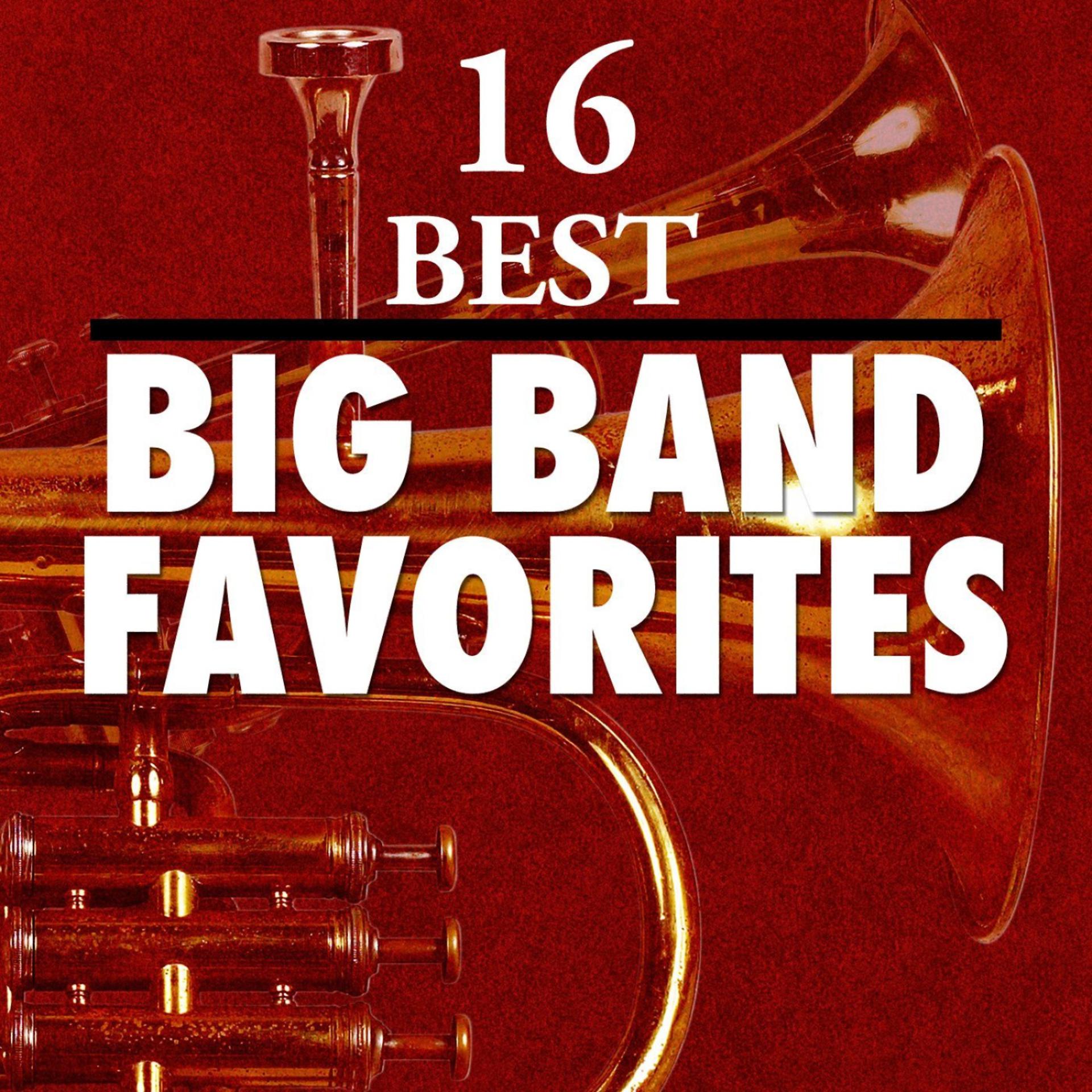 Постер альбома 16 Best Big Band Favorites