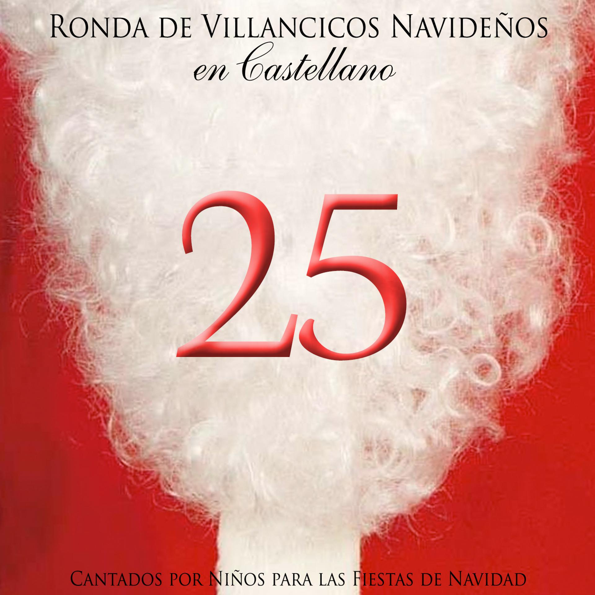 Постер альбома Ronda de Villancicos Navideños en Castellano Cantados por Niños para las Fiestas de Navidad