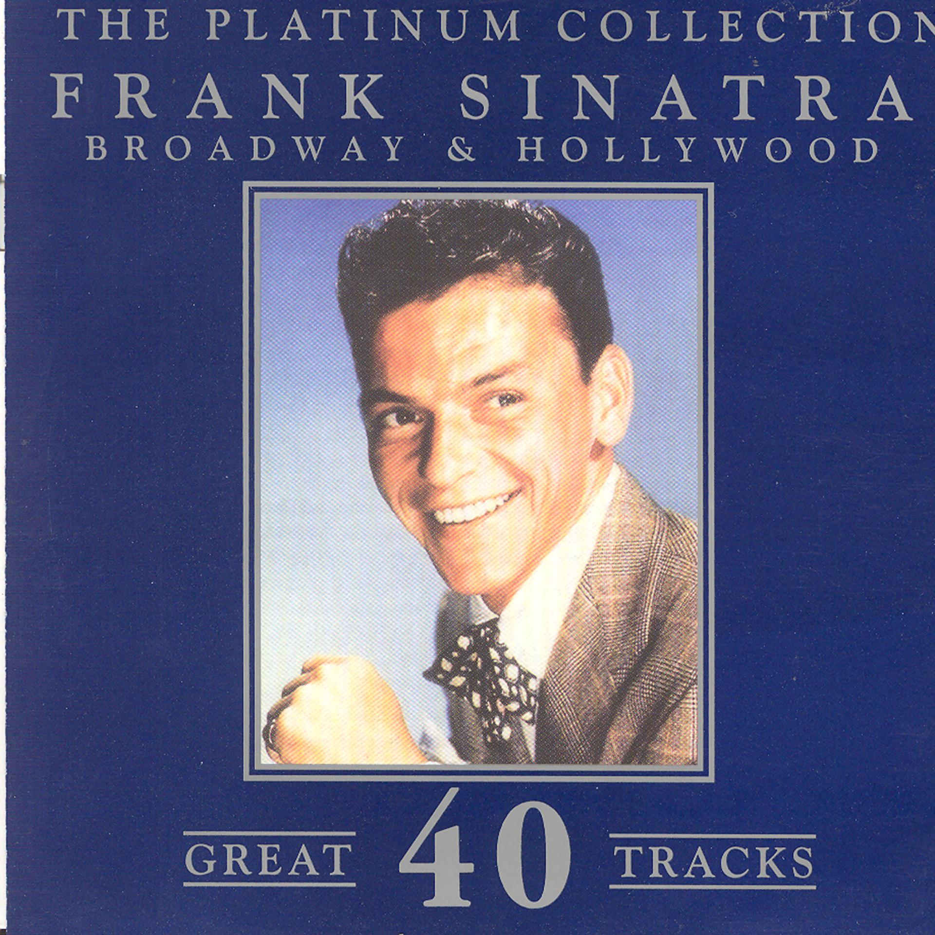 Постер альбома The Platinum Collection - Frank Sinatra / Broadway & Hollywood