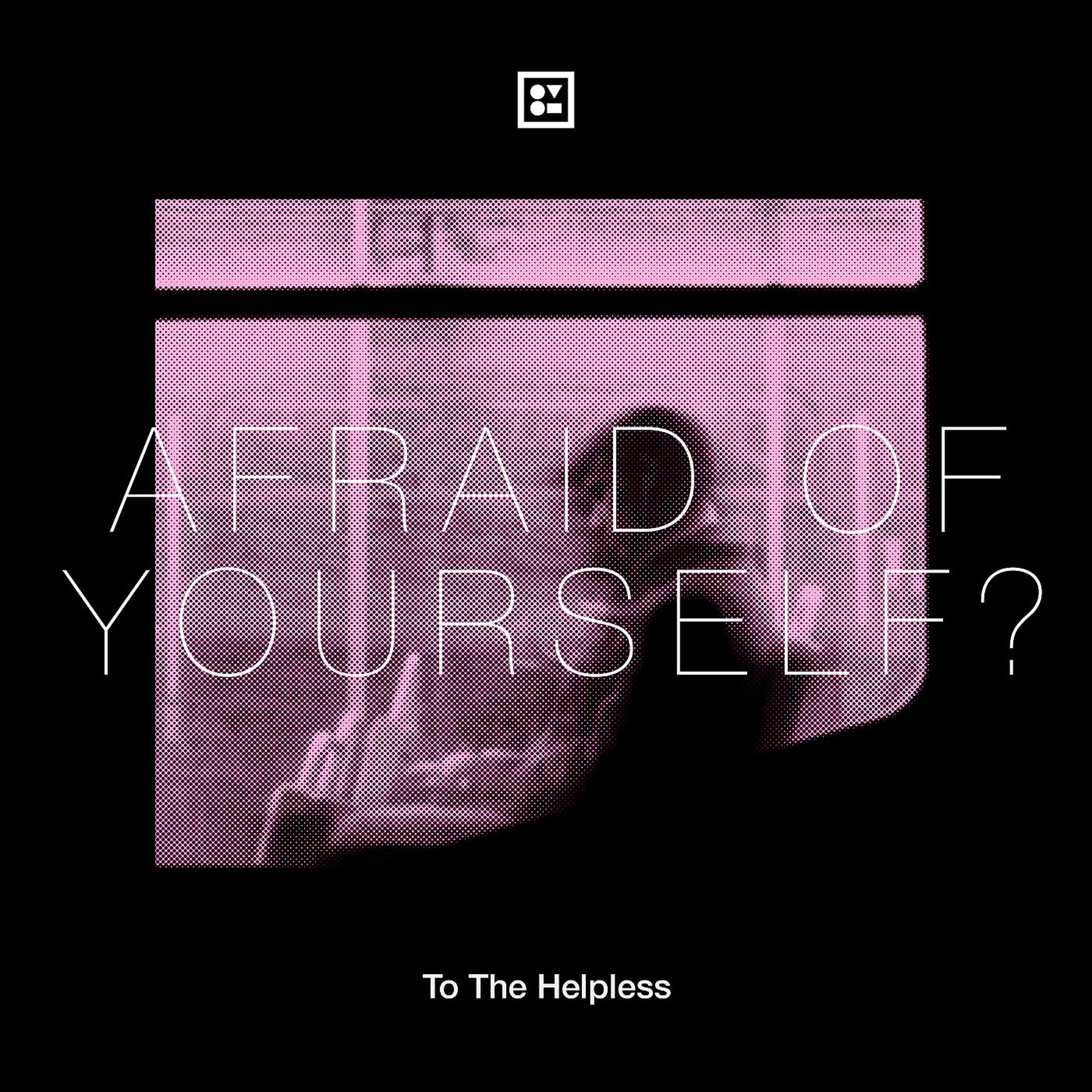 Постер альбома Afraid of Yourself?