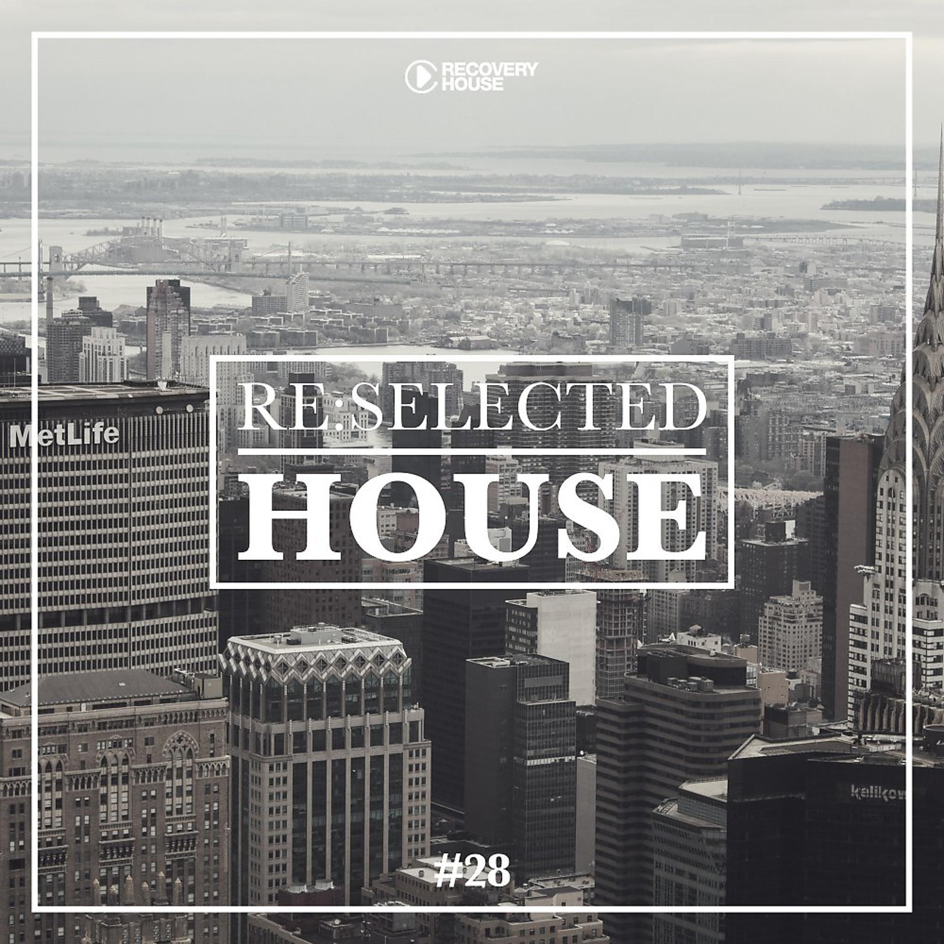 Постер альбома Re:Selected House, Vol. 28