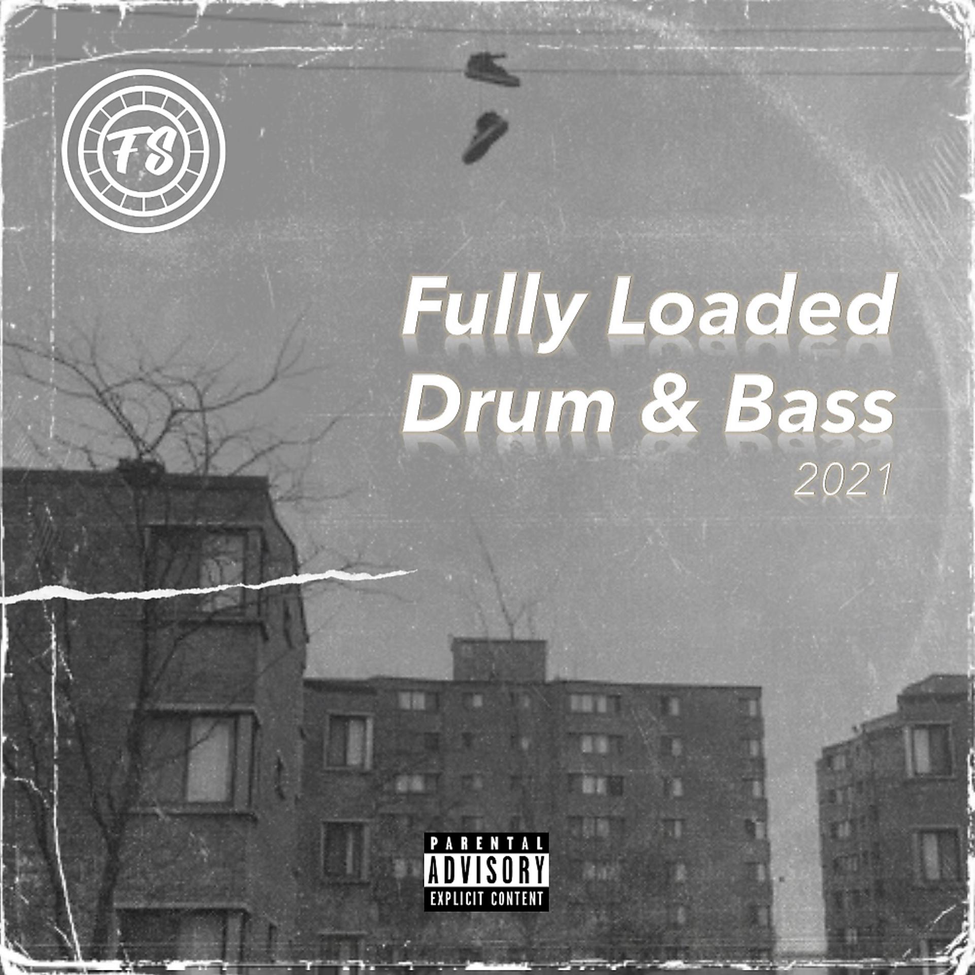 Постер альбома Fully Loaded Drum & Bass 2021
