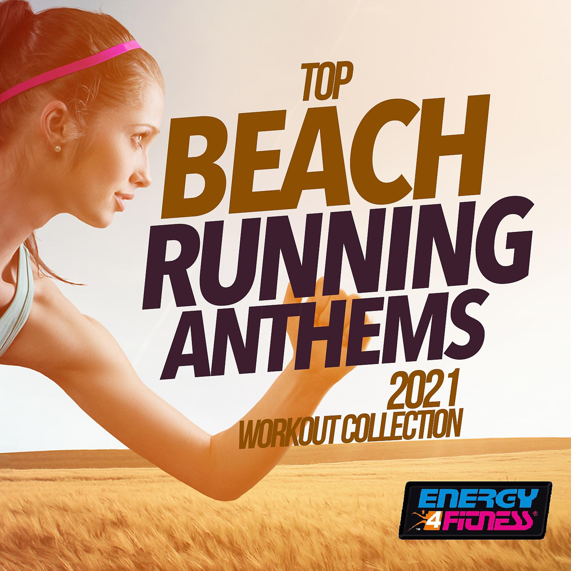 Постер альбома Top Beach Running Anthems 2021 Workout Collection