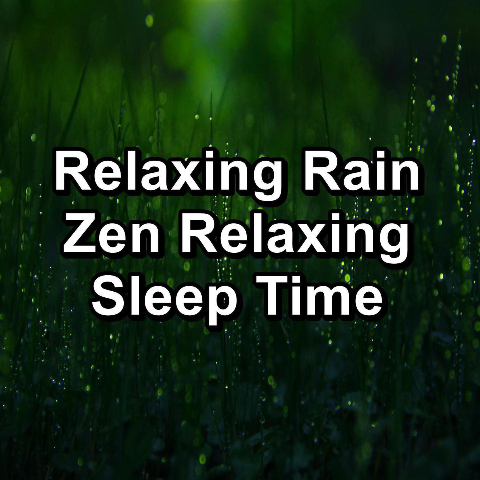 Постер альбома Relaxing Rain Zen Relaxing Sleep Time