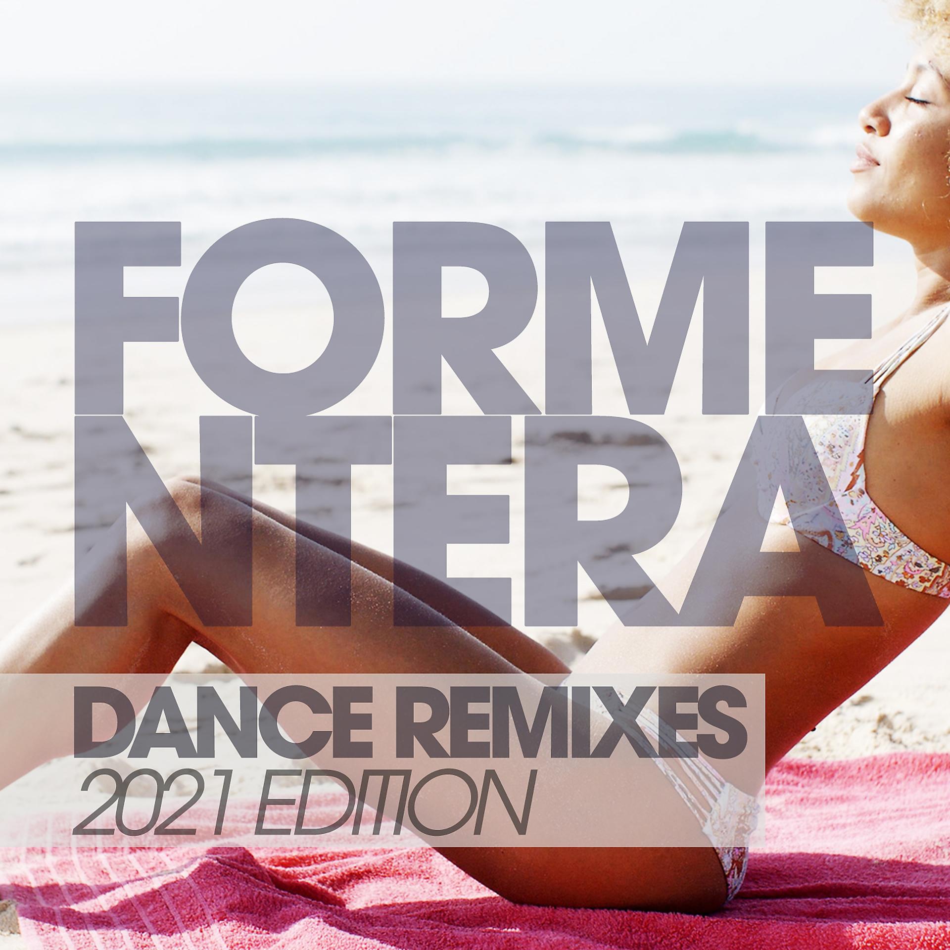 Постер альбома Formentera Dance Remixes 2021 Edition