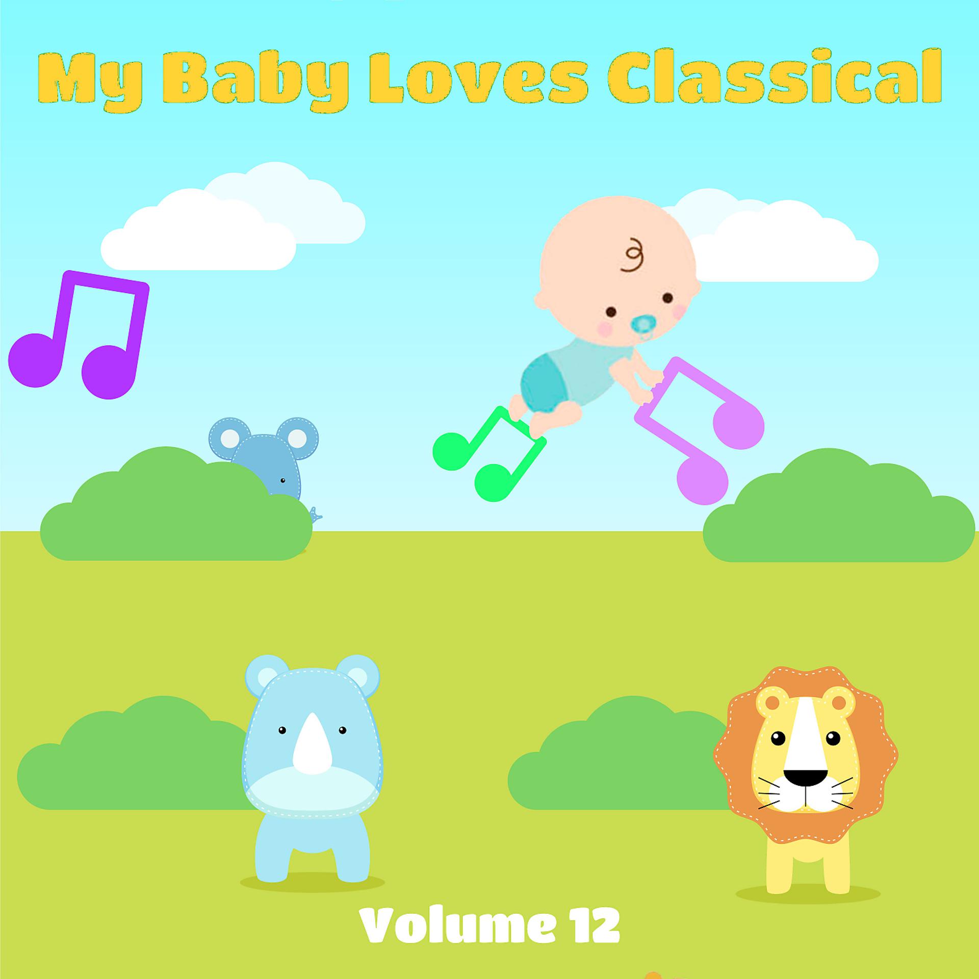 Постер альбома My Baby Loves Classical, Vol. 12