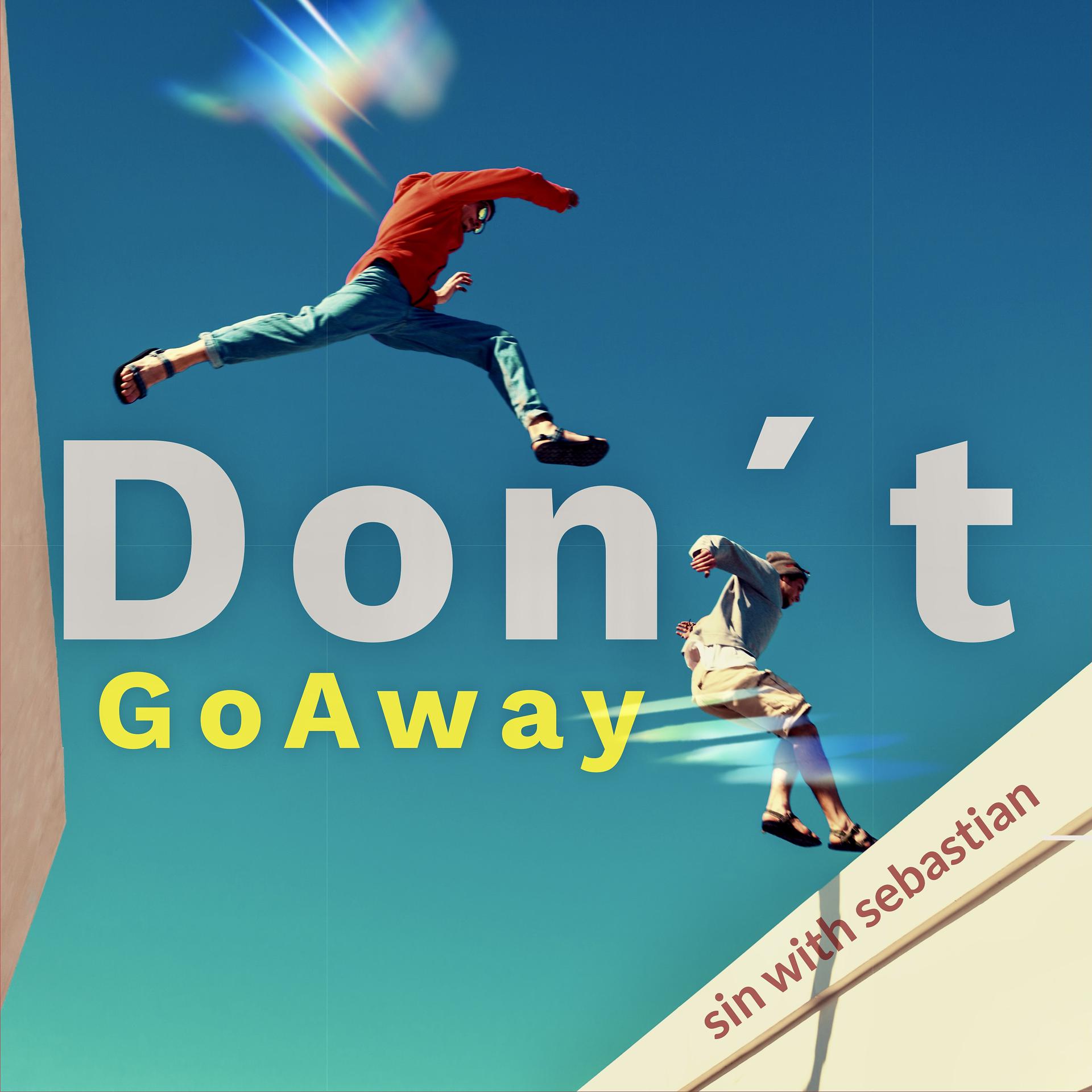 Постер альбома Don´t Go Away (Single Edit)