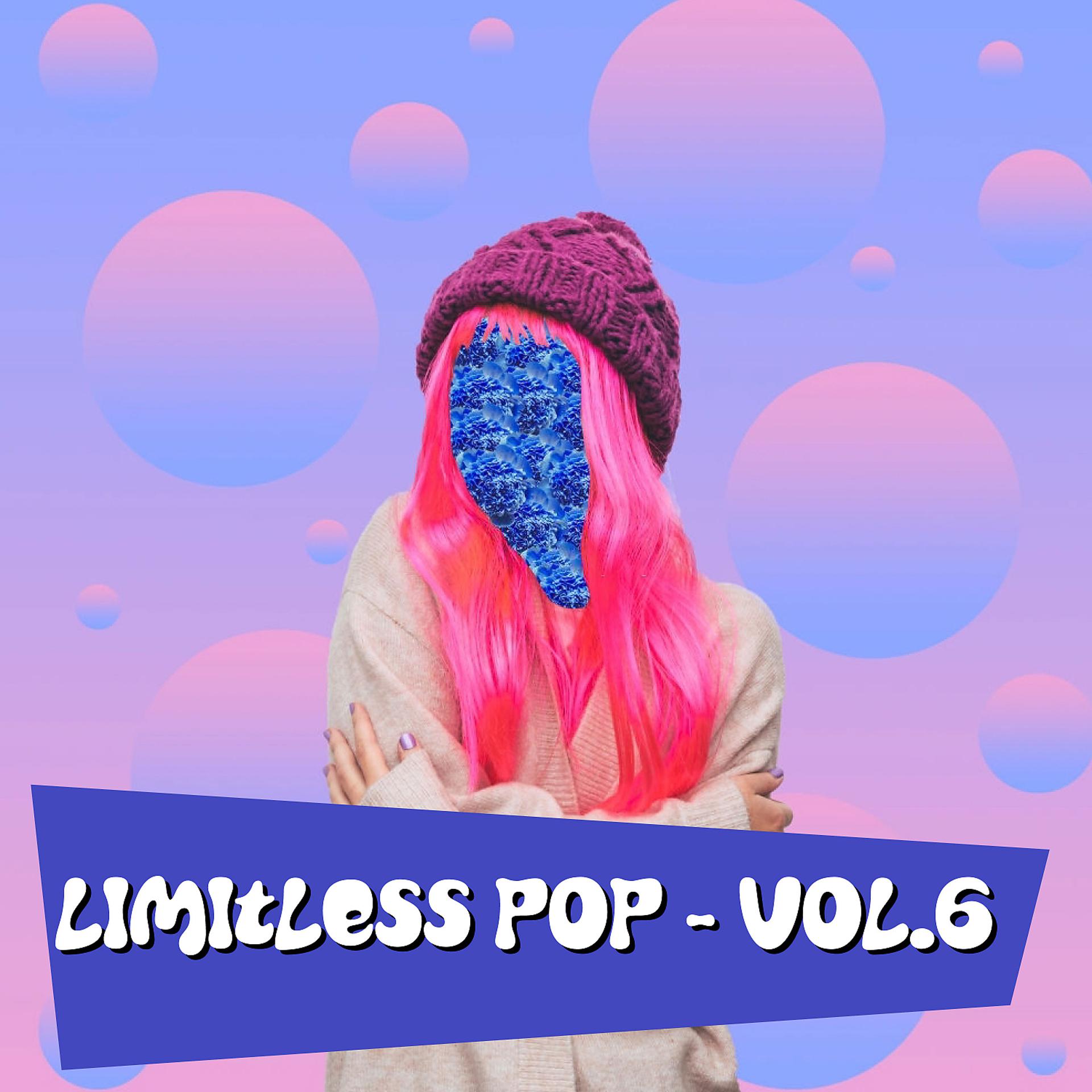 Постер альбома Limitless Pop, Vol. 6