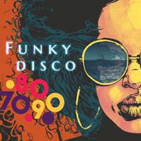 Постер альбома Funky Disco 70 - 80 - 90